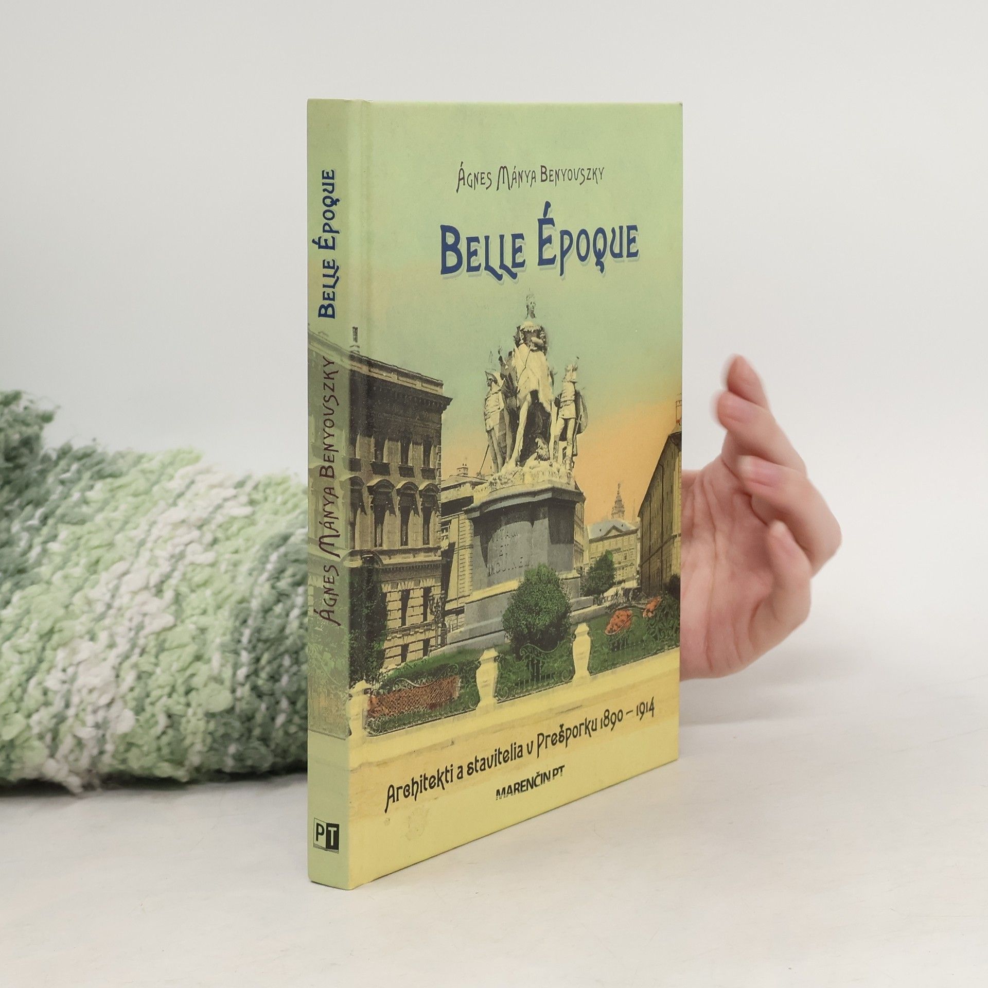 Ágnes Mánya Benyovszky Belle époque • Architekti a stavitelia v Prešporku • 1890 – 1914