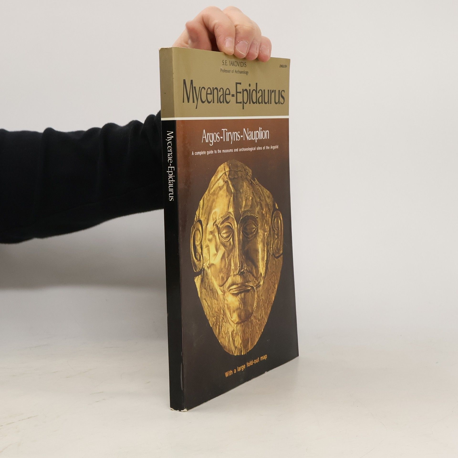 S. E. Iakovidis Mykene-Epidauros. Argos-Tiryns-Nauplia