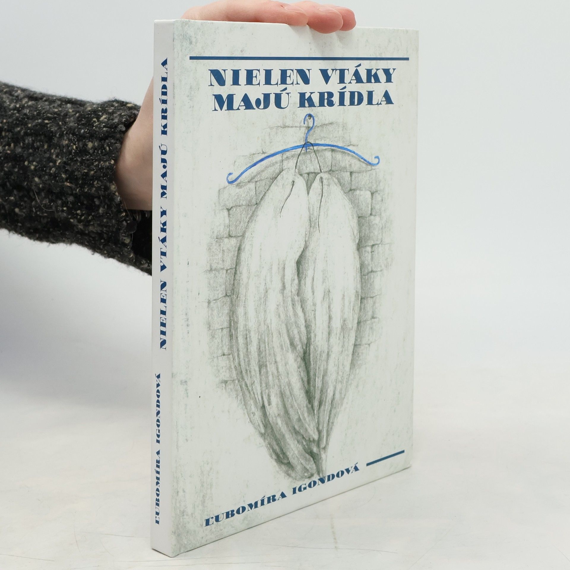 Ľubomíra Igondová Nielen vtáky majú krídla