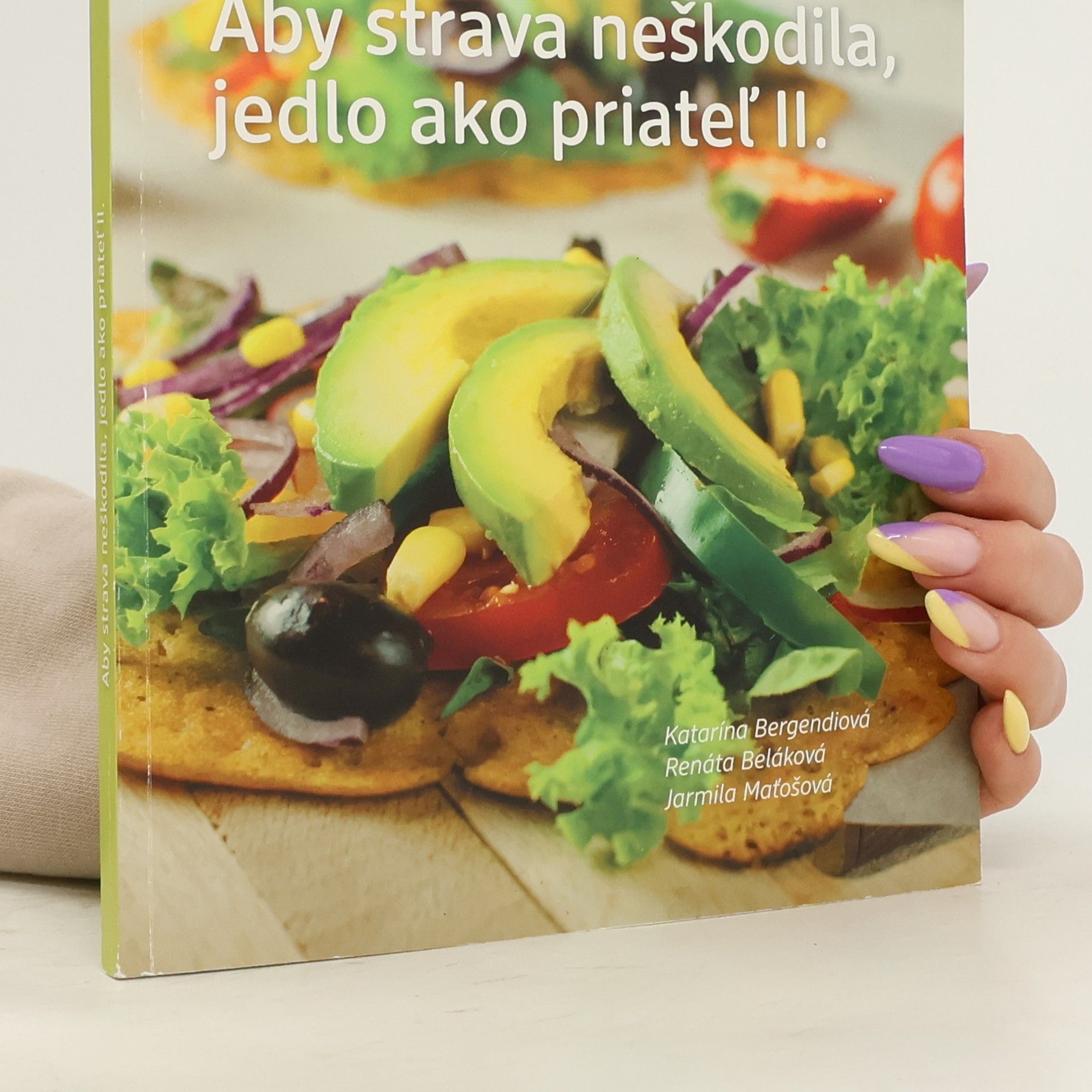 Katarína Bergendiová Aby strava neškodila, jedlo ako priateĺ II.