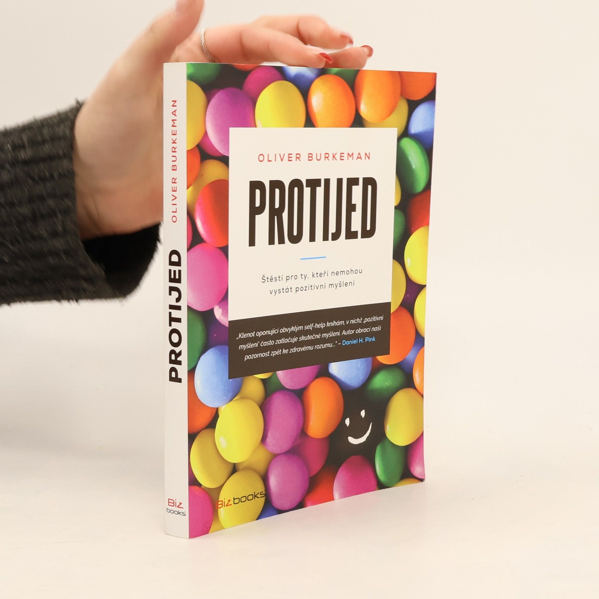 Oliver Burkeman Protijed : štěstí pro ty, kteří nemohou vystát pozitivní myšlení