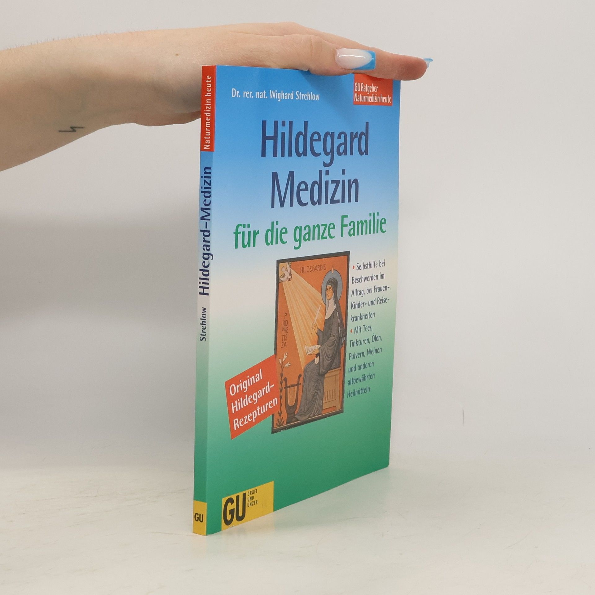 Wighard Strehlow Hildegard-Medizin für die ganze Familie