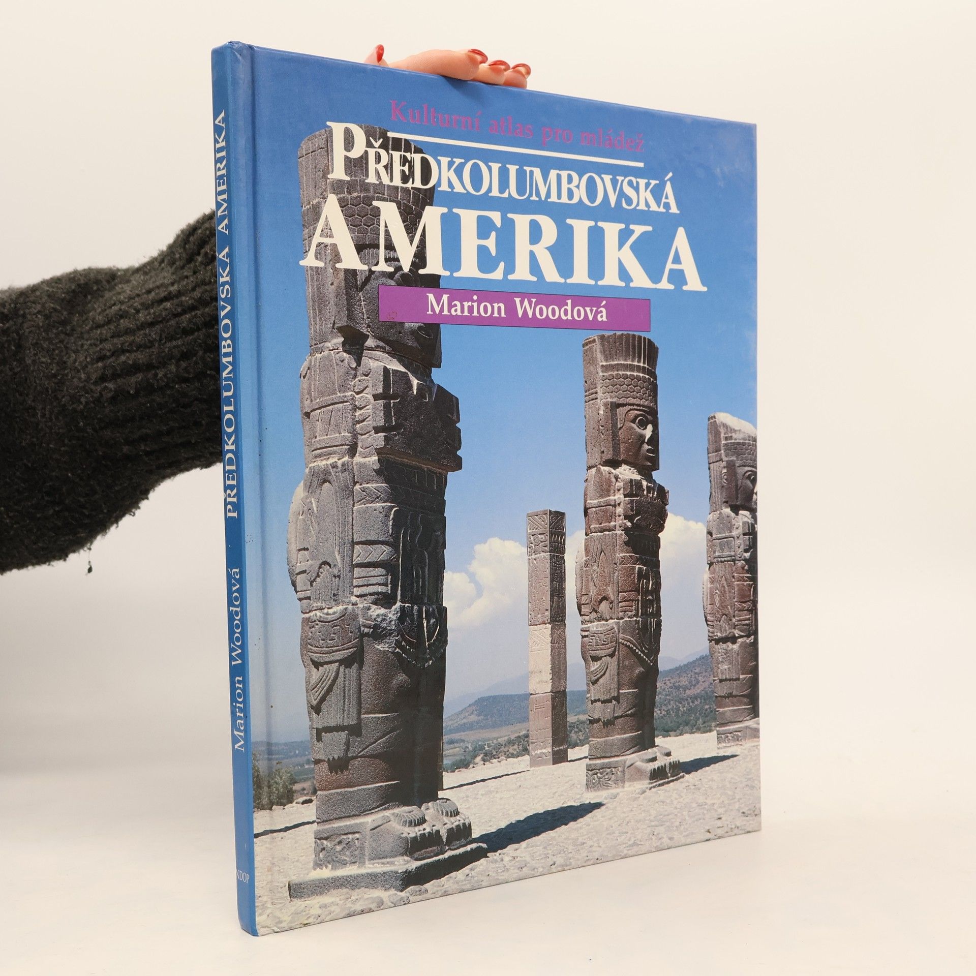 Marion Wood Předkolumbovská Amerika. Kulturní atlas pro mládež