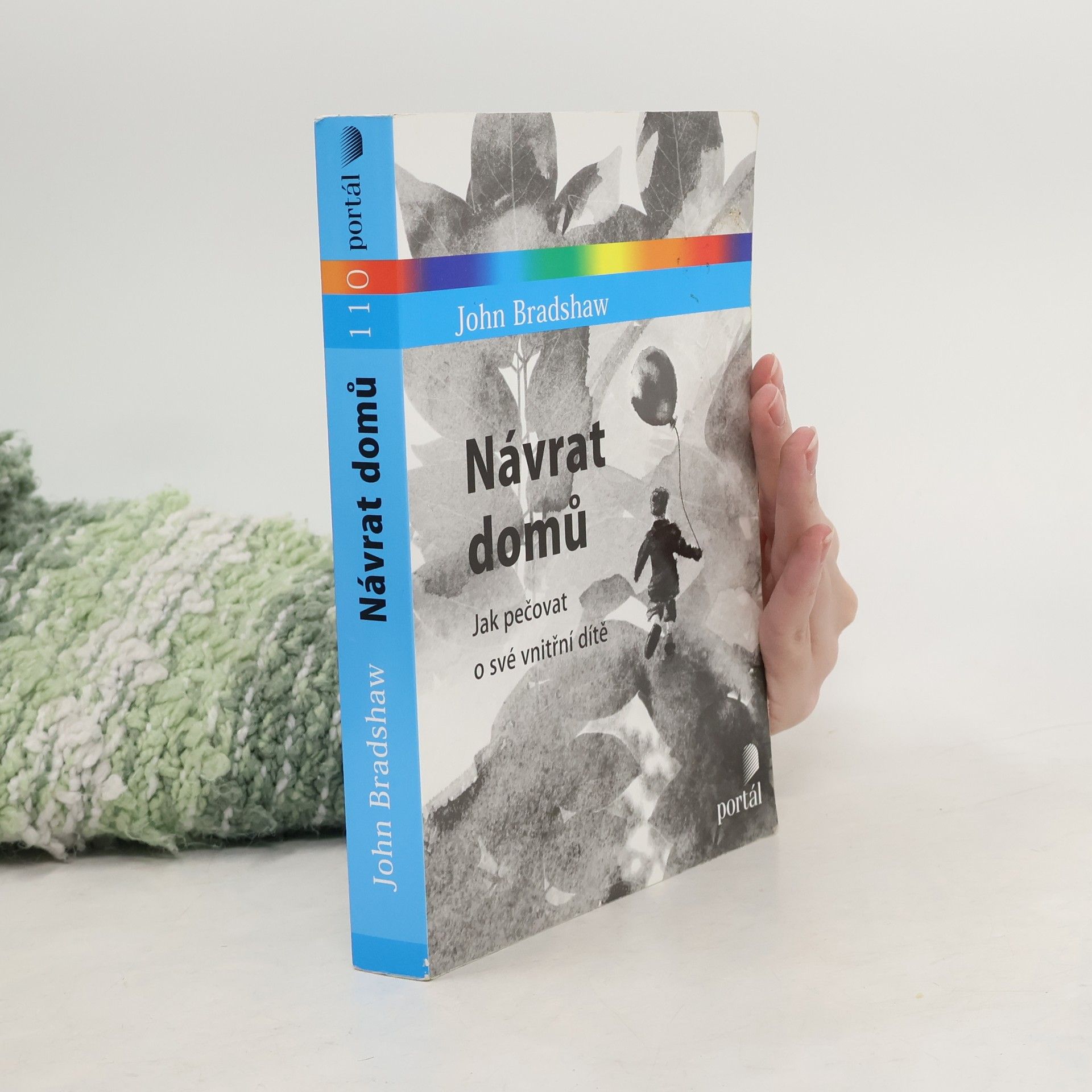 John Bradshaw Návrat domů : jak pečovat o své vnitřní dítě