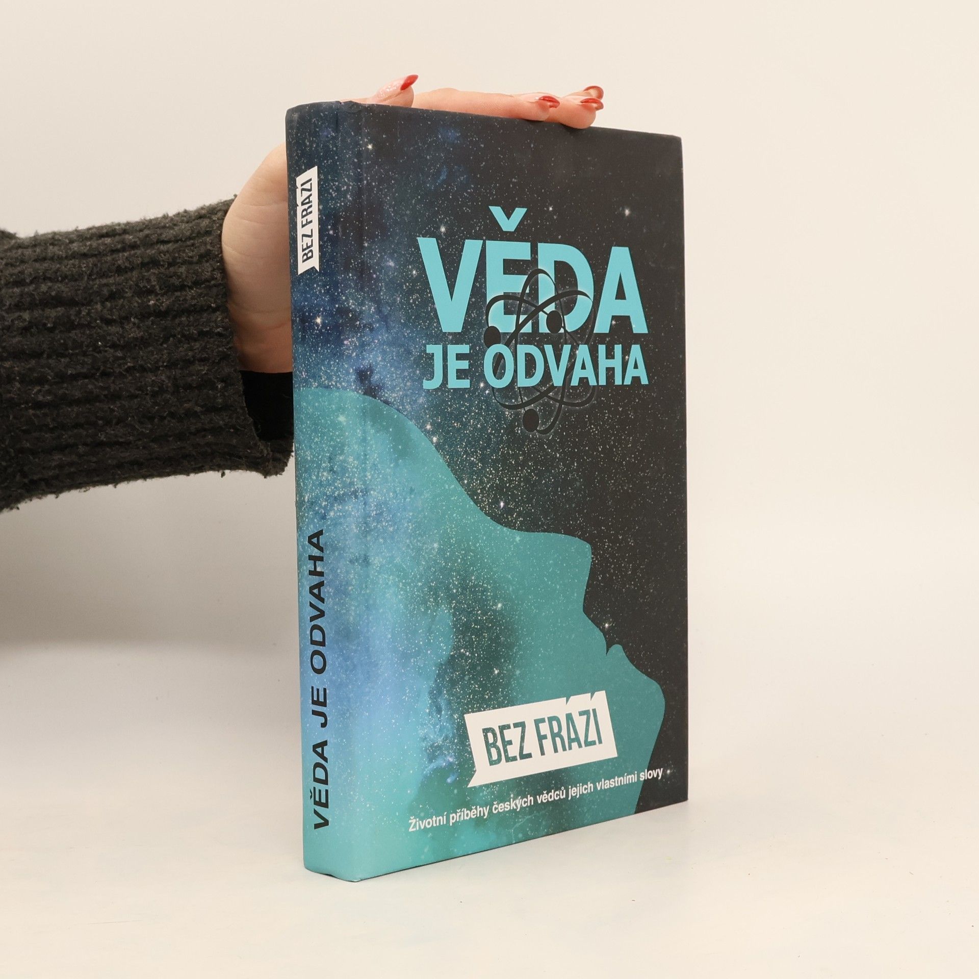 František Suchan Bez frází : věda je odvaha : životní příběhy českých vědců jejich vlastními slovy