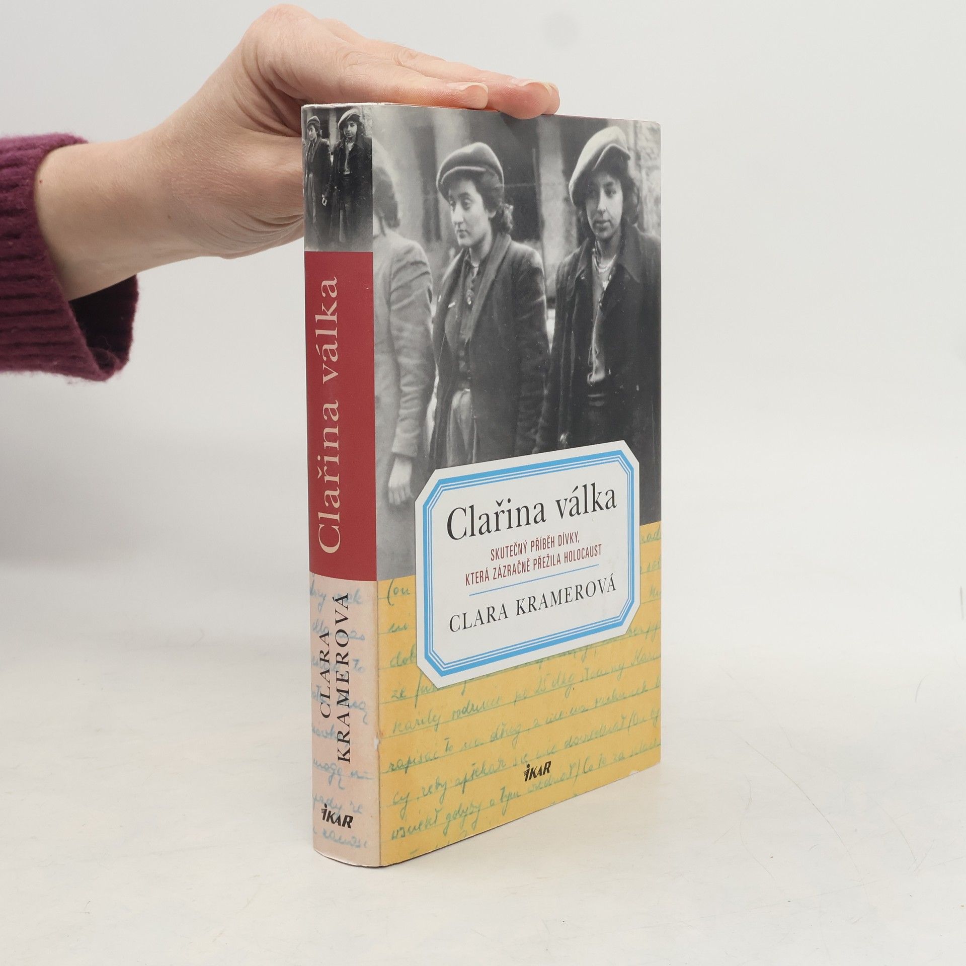 Clara Kramer Clařina válka . Skutečný příběh dívky, která zázračně přežila holocaust