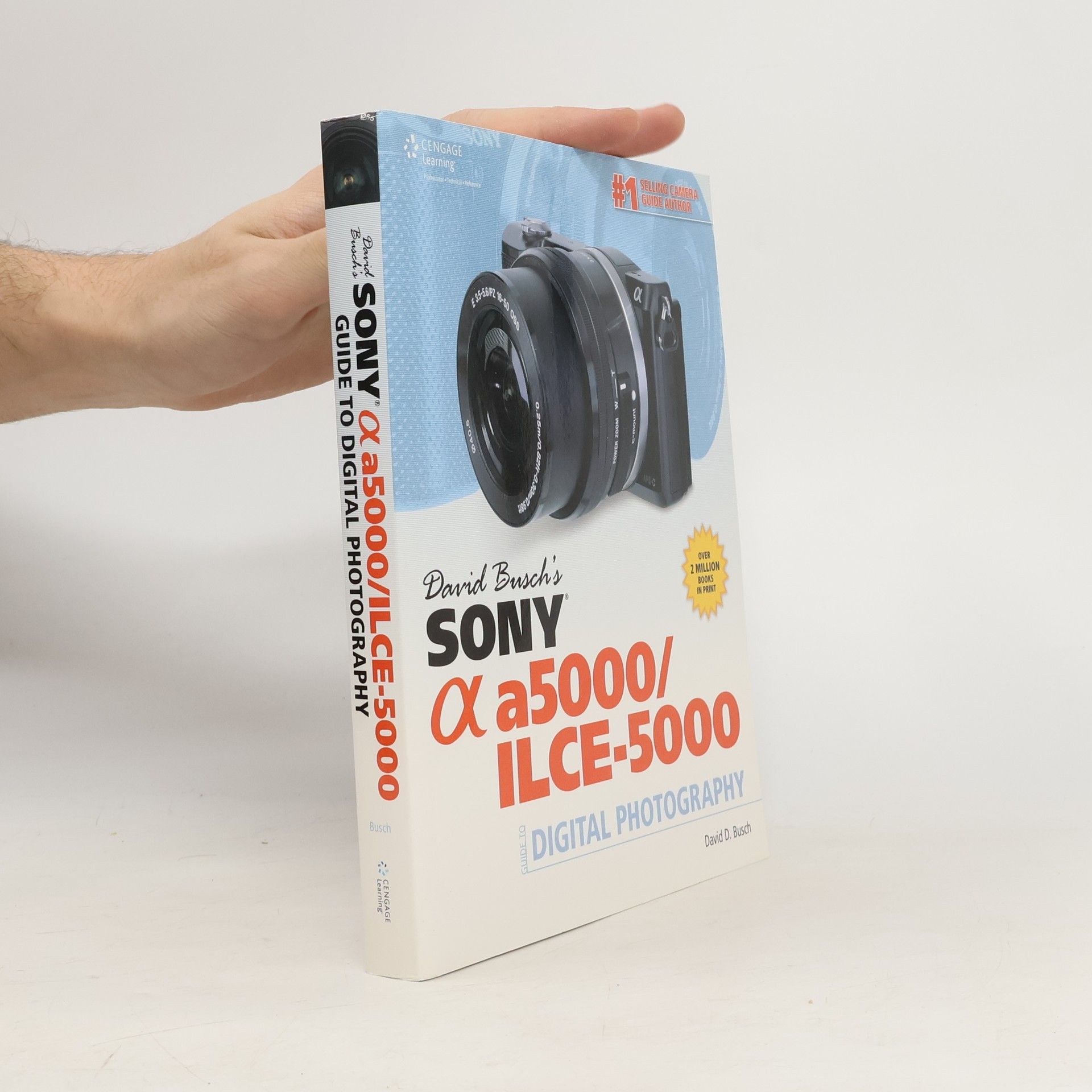 David D. Busch David Busch's Sony Alpha a5000/ILCE-5000 Guide to Digital Photography