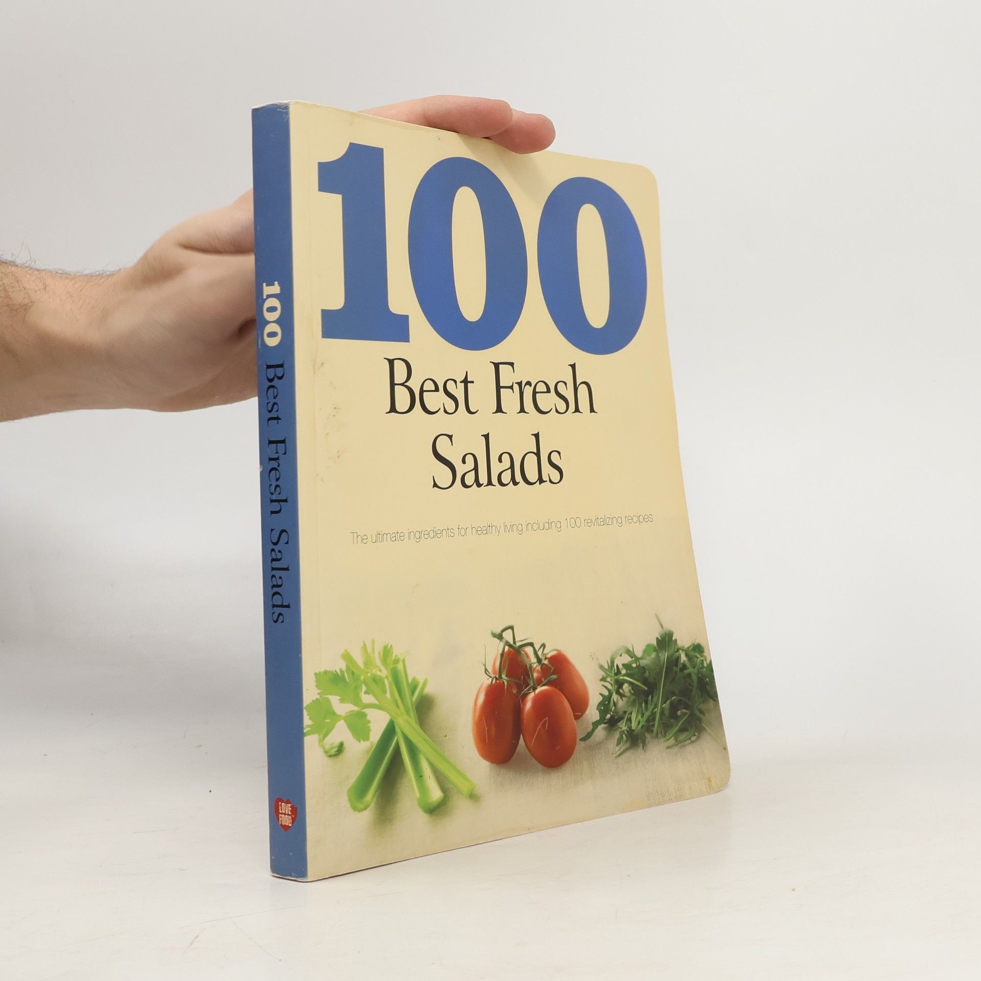 Guenter Beer 100 best fresh salads : the ultimate ingredients for healthy living including 100 revitalizing recipes