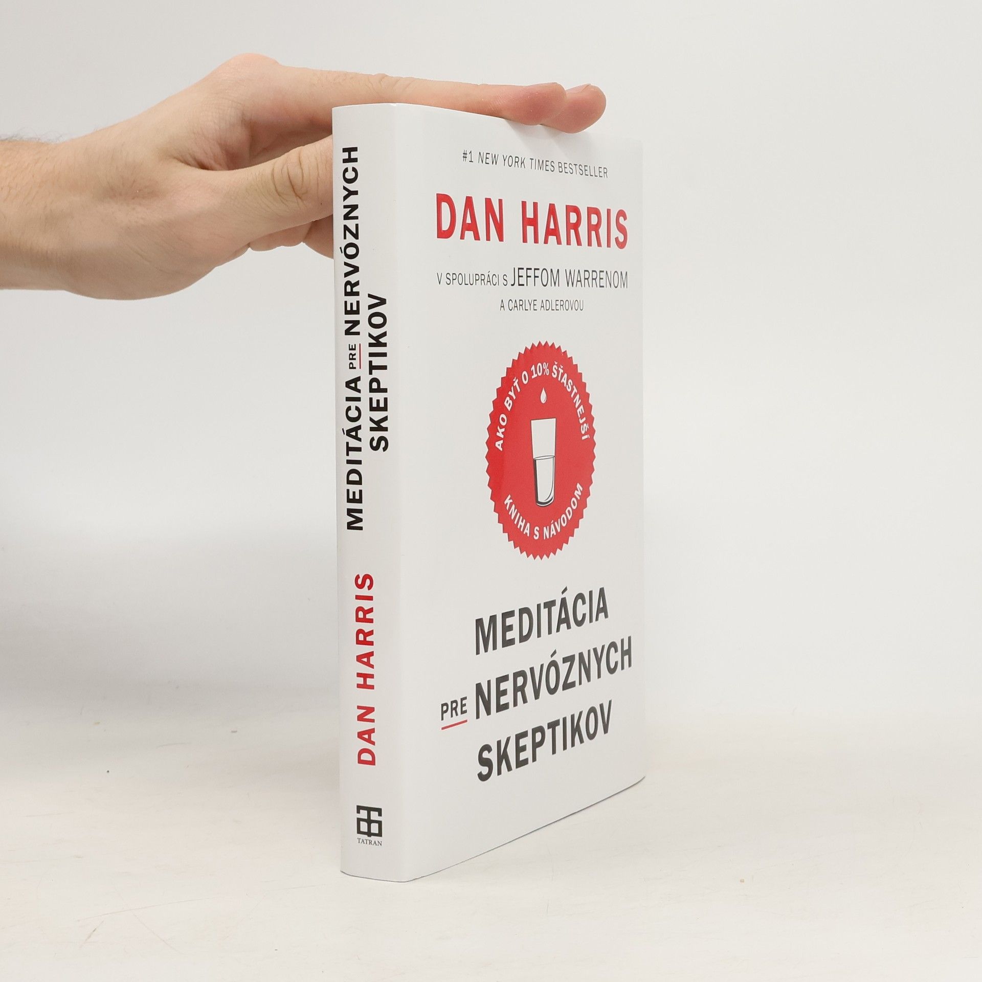 Dan Harris Meditácia pre nervóznych skeptikov. Kniha s návodom, ako byť o 10 % šťastnejší