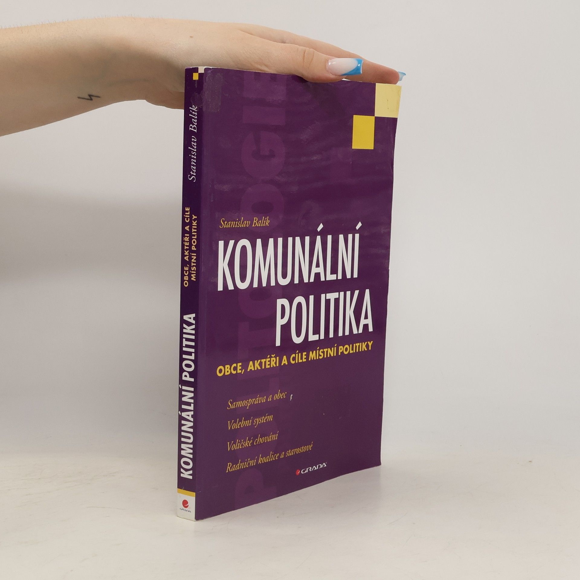 Stanislav Balík Komunální politika: Obce, aktéři a cíle místní politiky