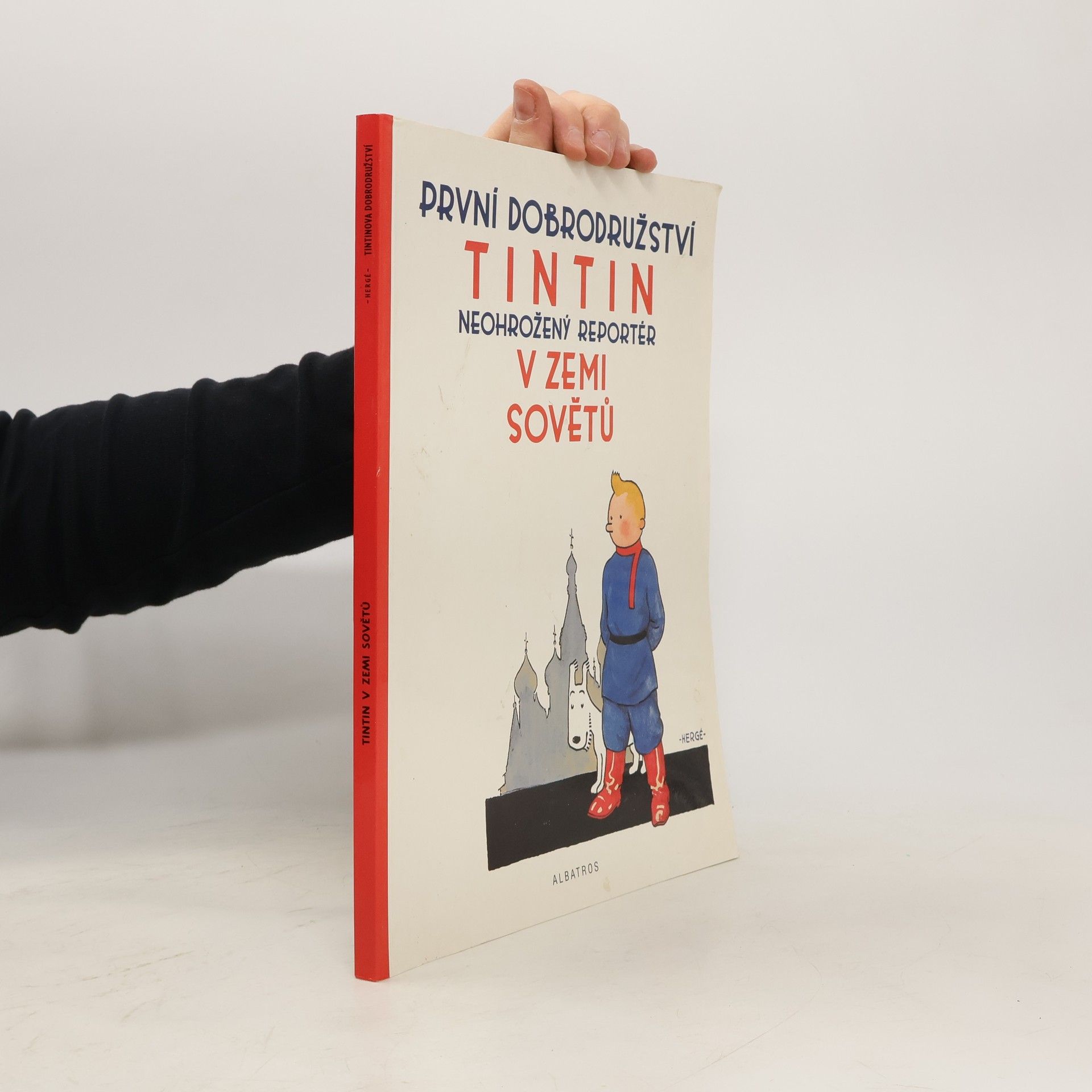 Hergé Tintin v zemi Sovětů : první dobrodružství : neohrožený reportér