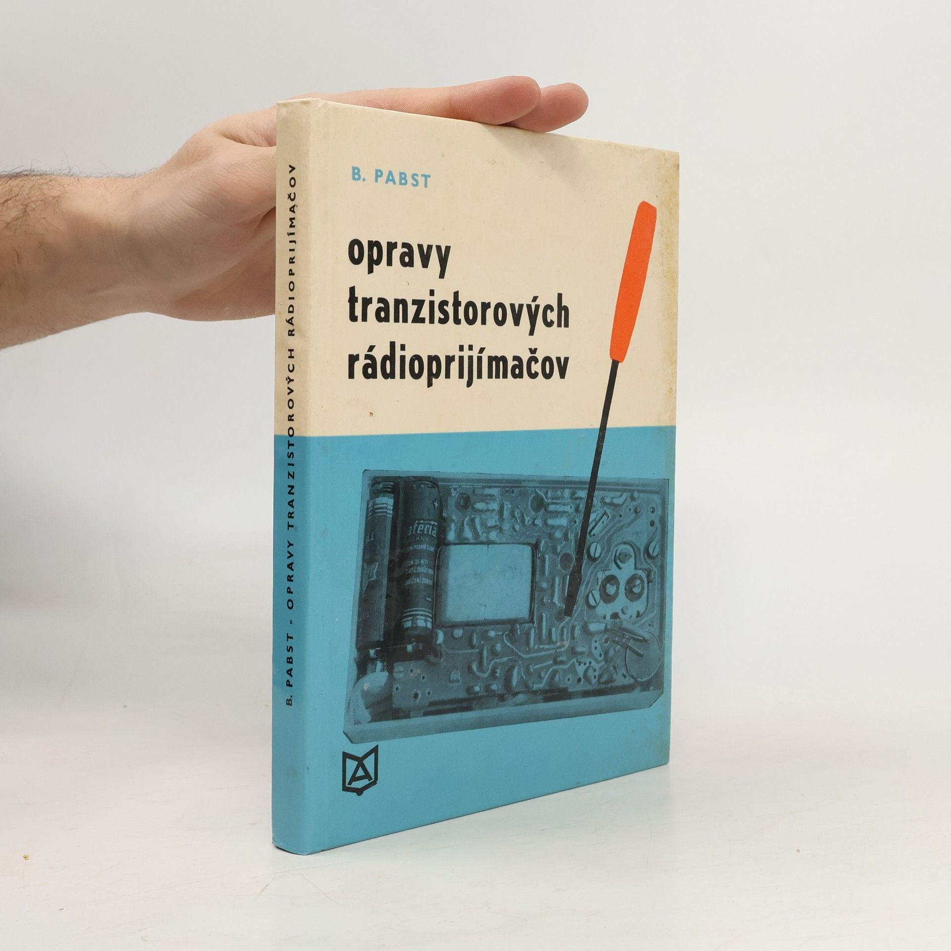 Bernhard Pabst Opravy tranzistorových radioprijímačov