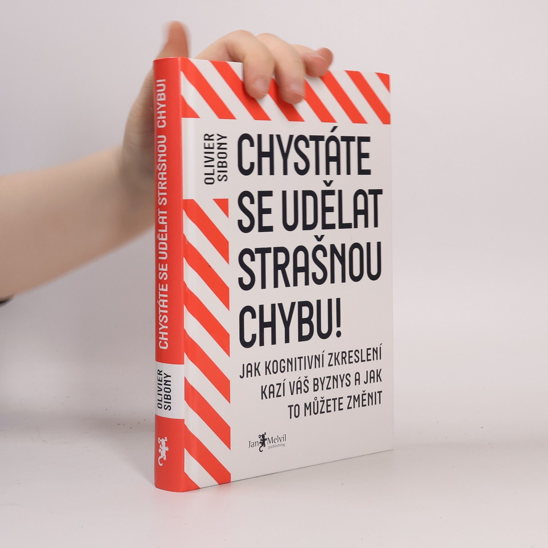 Olivier Sibony Chystáte se udělat strašnou chybu!