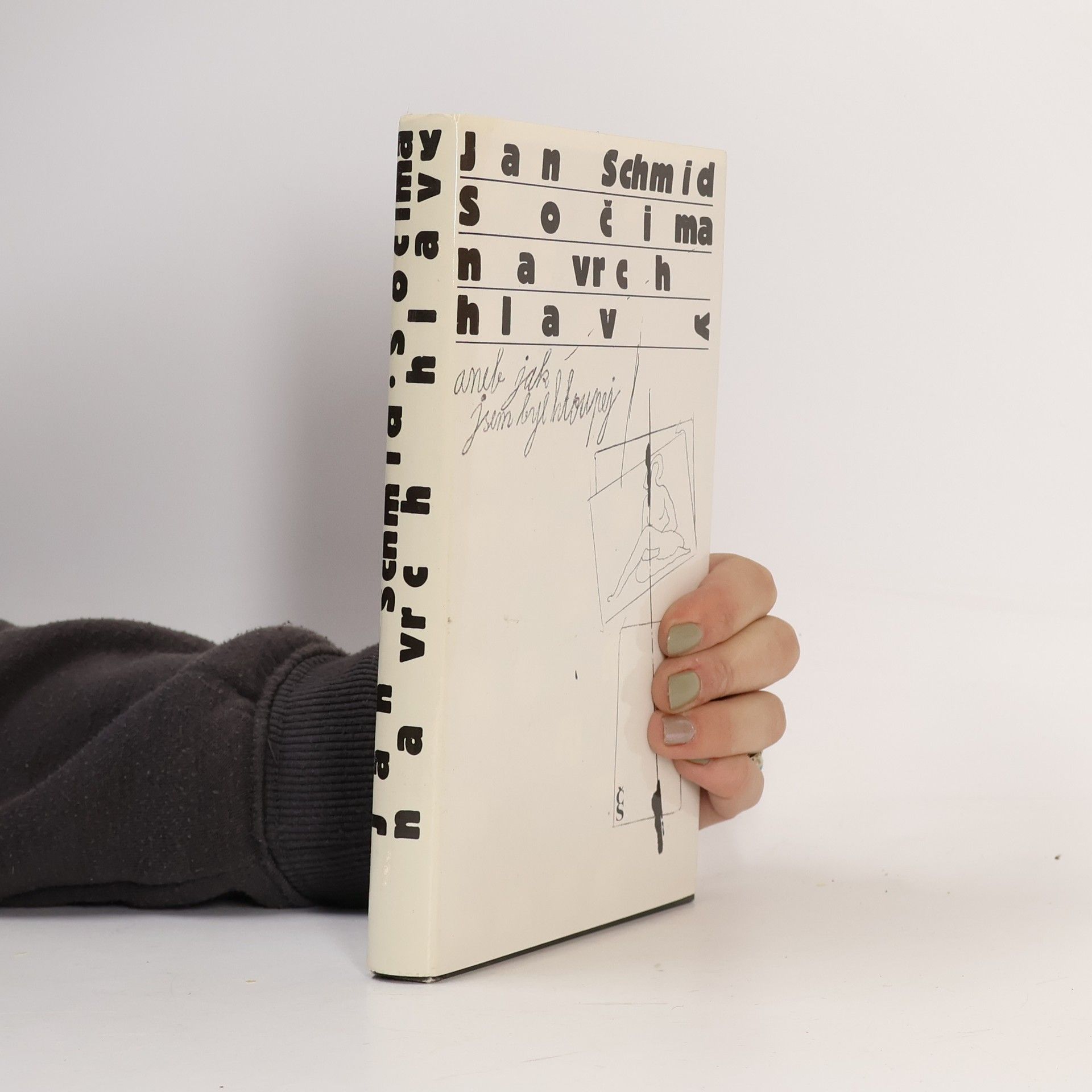 Jan Schmid S očima navrch hlavy aneb Jak jsem byl hloupej