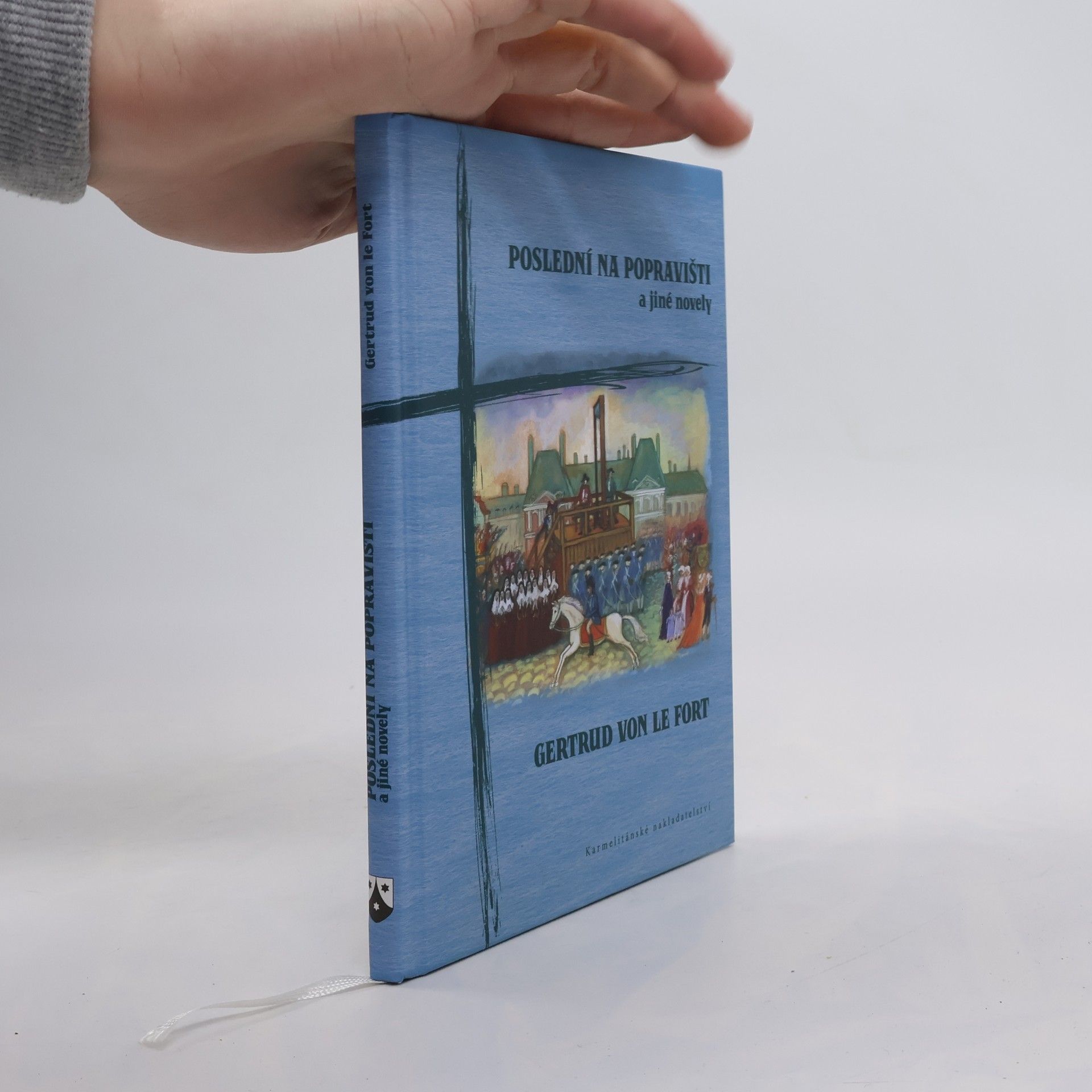 Gertrud von le Fort Poslední na popravišti a jiné novely