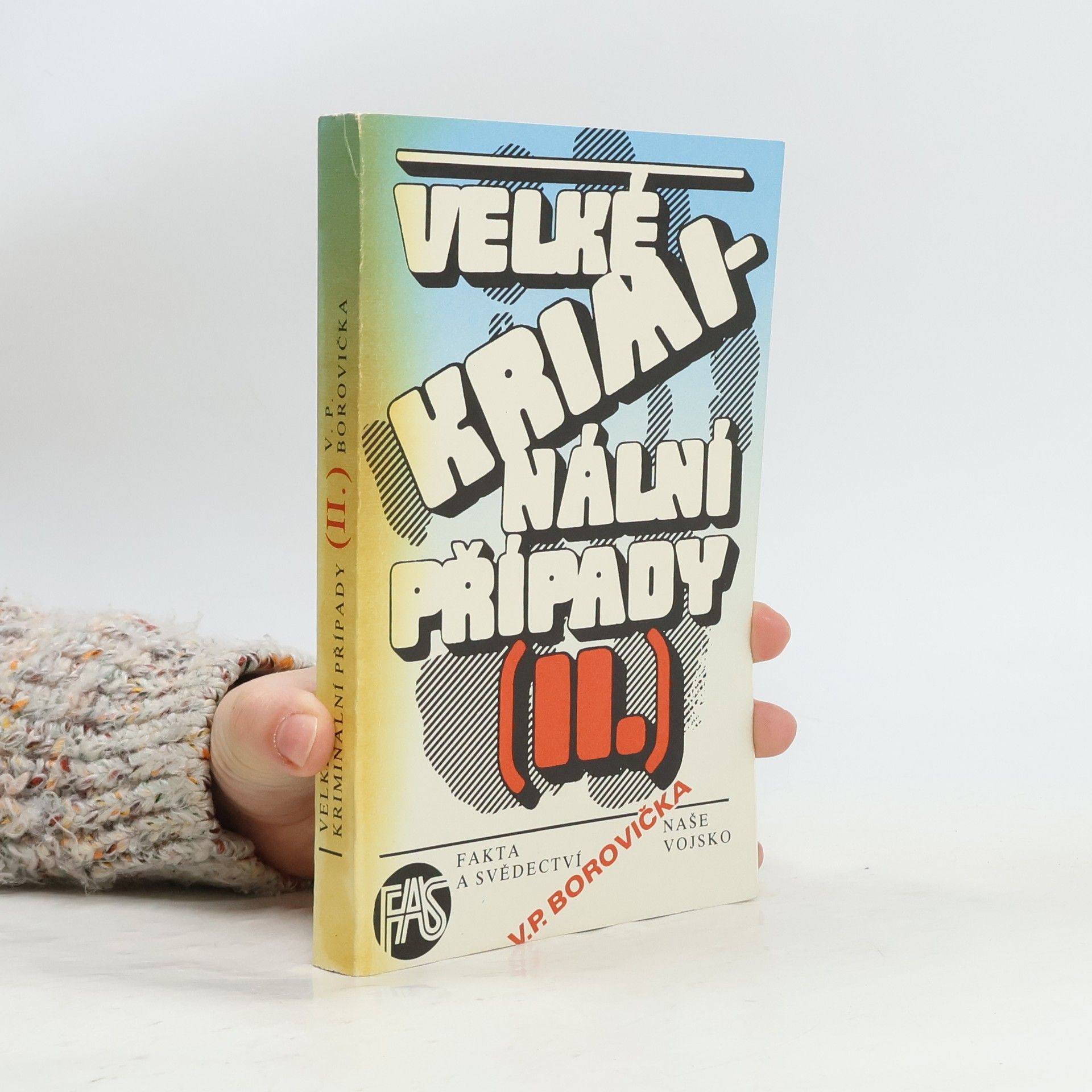Václav Pavel Borovička Velké kriminální případy II.