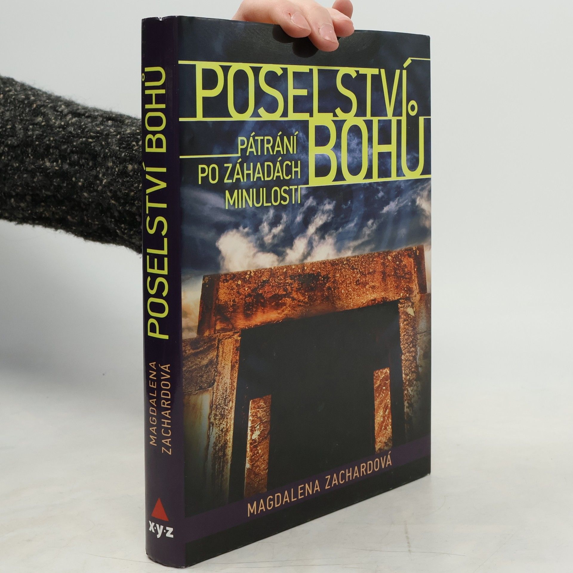 Magdalena Zachardová Poselství bohů : pátrání po záhadách minulosti