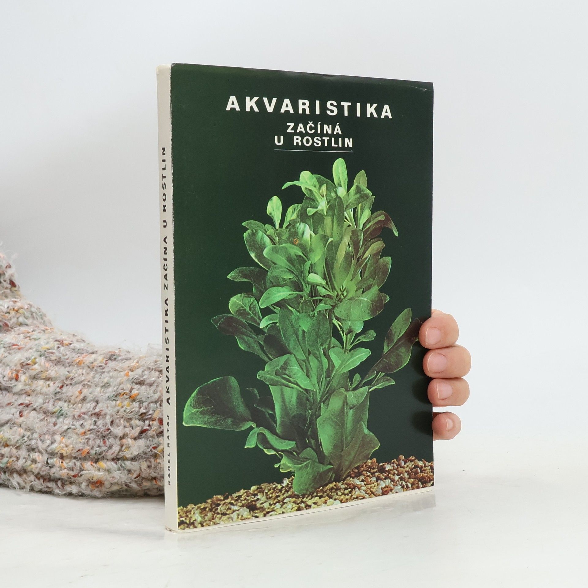 Karel Rataj Akvaristika začiná u rostlin