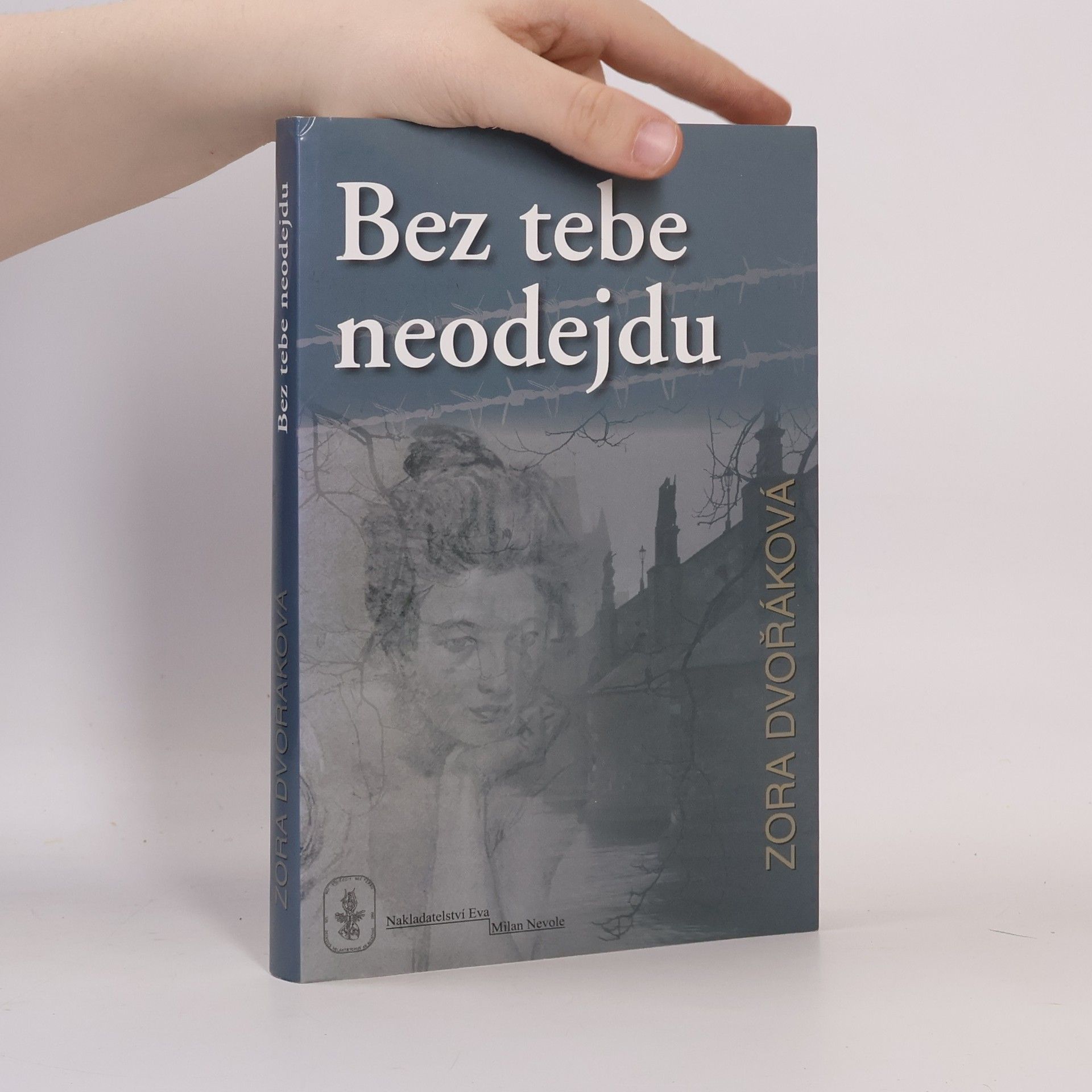 Zora Dvořáková Bez tebe neodejdu