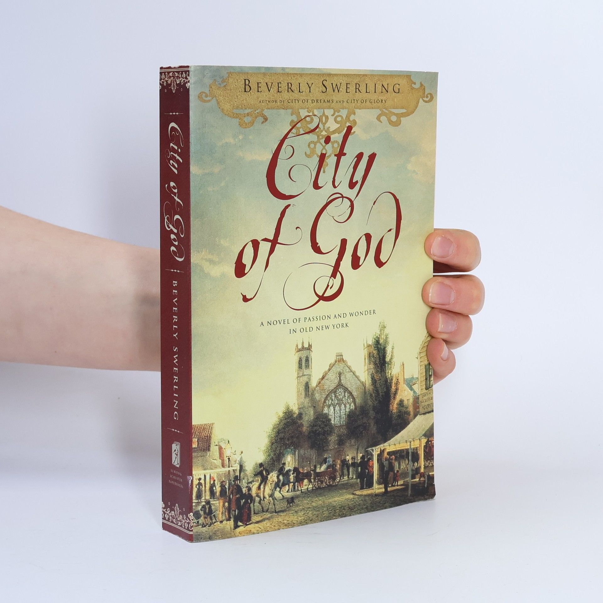 Beverly Swerling City of God: A Novel of Passion and Wonder in Old New York