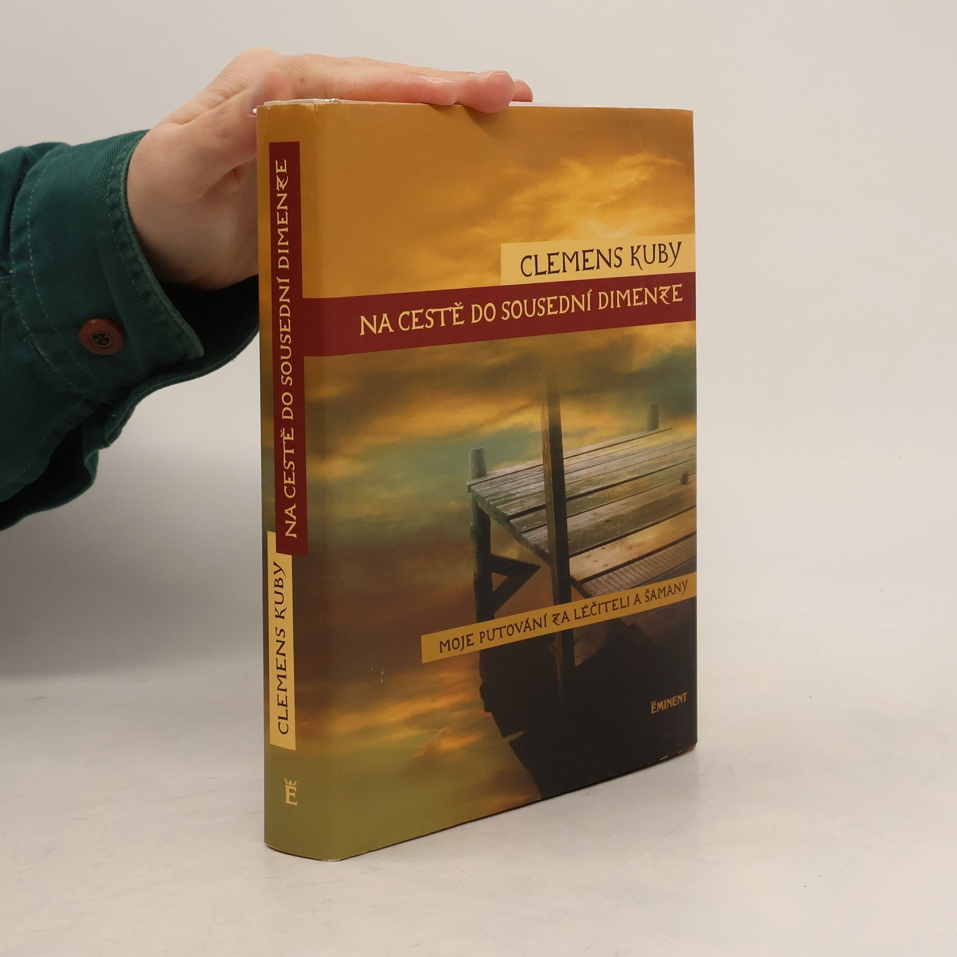 Clemens Kuby Na cestě do sousední dimenze. Moje putování za léčiteli a šamany