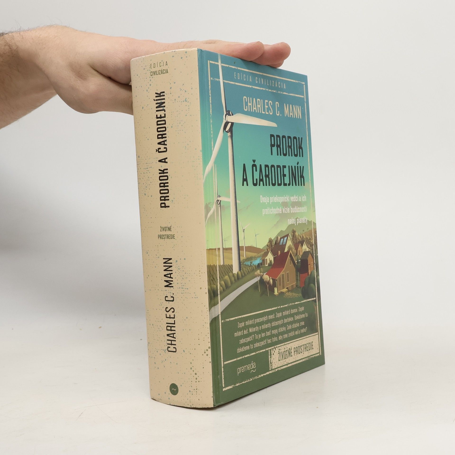 Charles C Mann Prorok a čarodejník: Dvaja priekopnícki vedci a ich protichodné vízie budúcnosti našej planéty