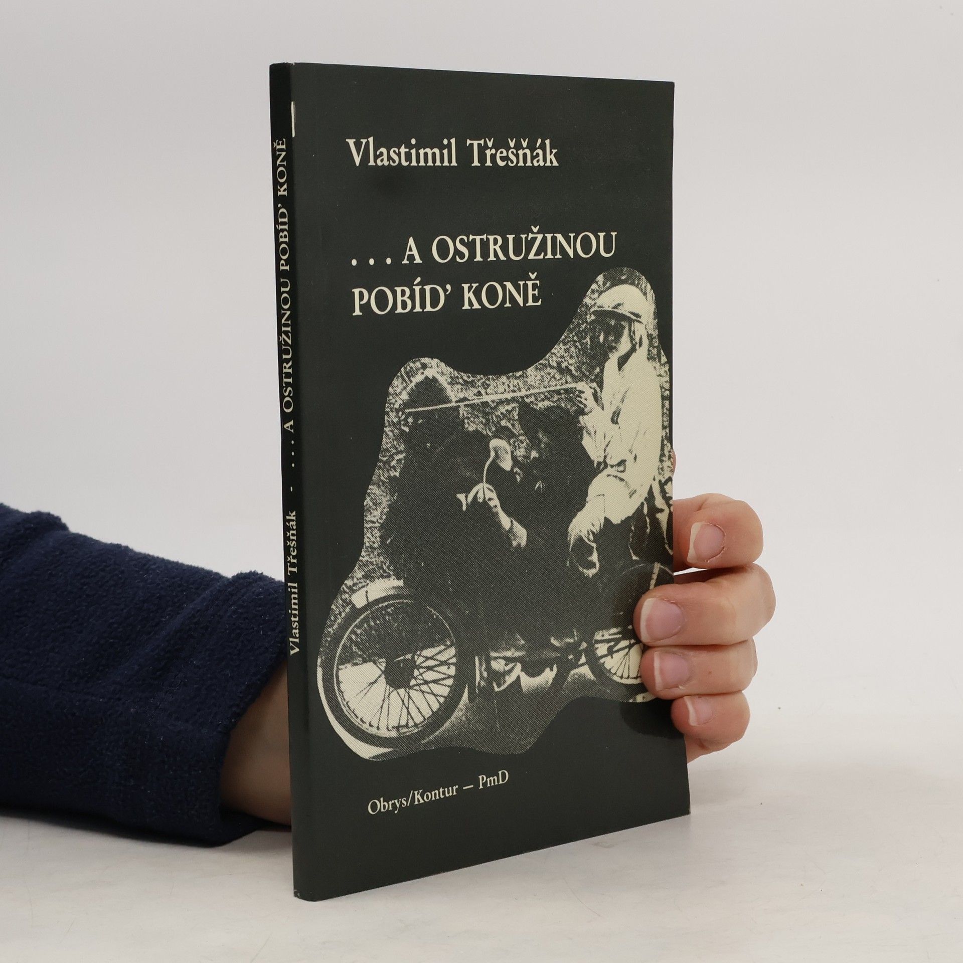 ...a ostružinou pobíd' koně