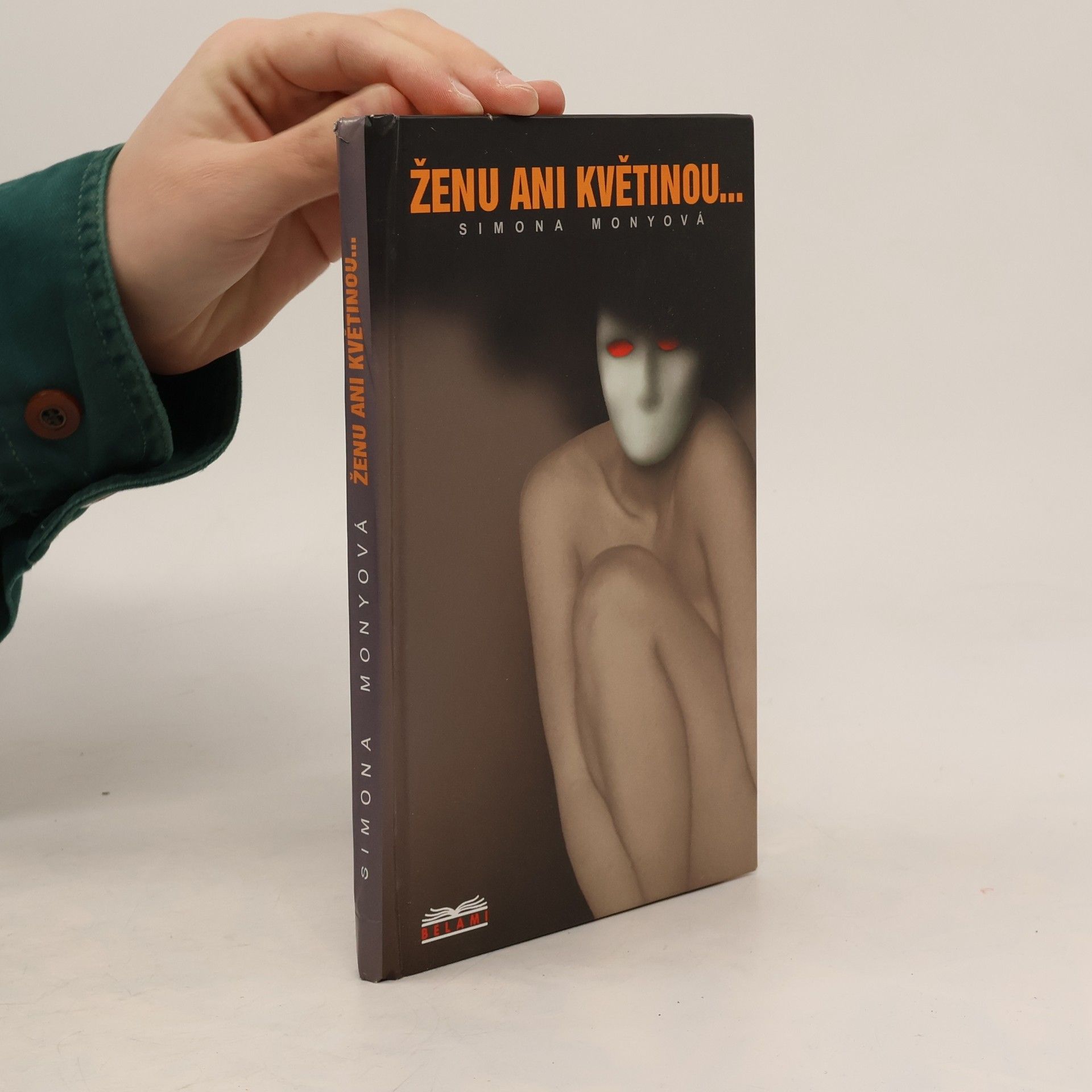 Simona Monyová Ženu ani květinou...