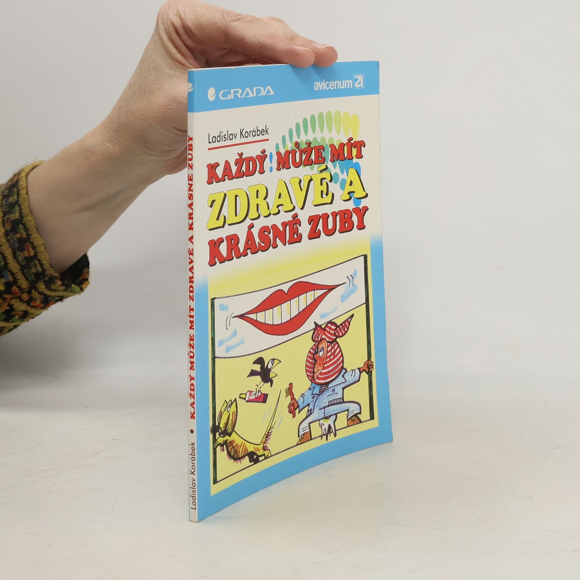 Ladislav Korábek Každý může mít zdravé a krásné zuby