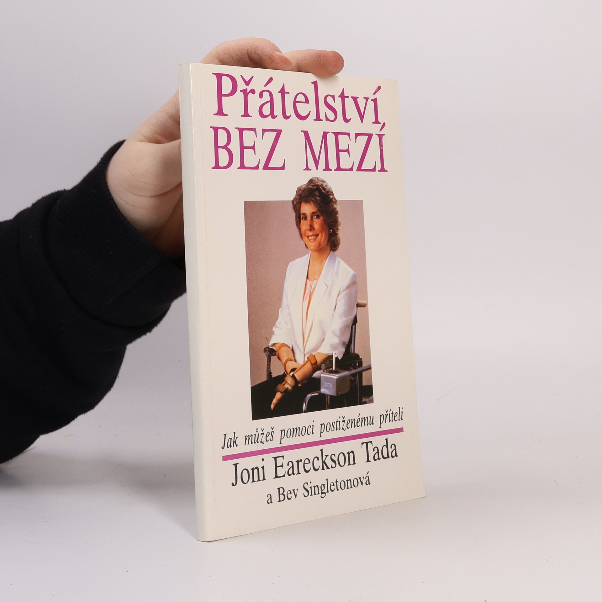Joni Eareckson Tada Přátelství bez mezí : jak můžeš pomoci postiženému příteli