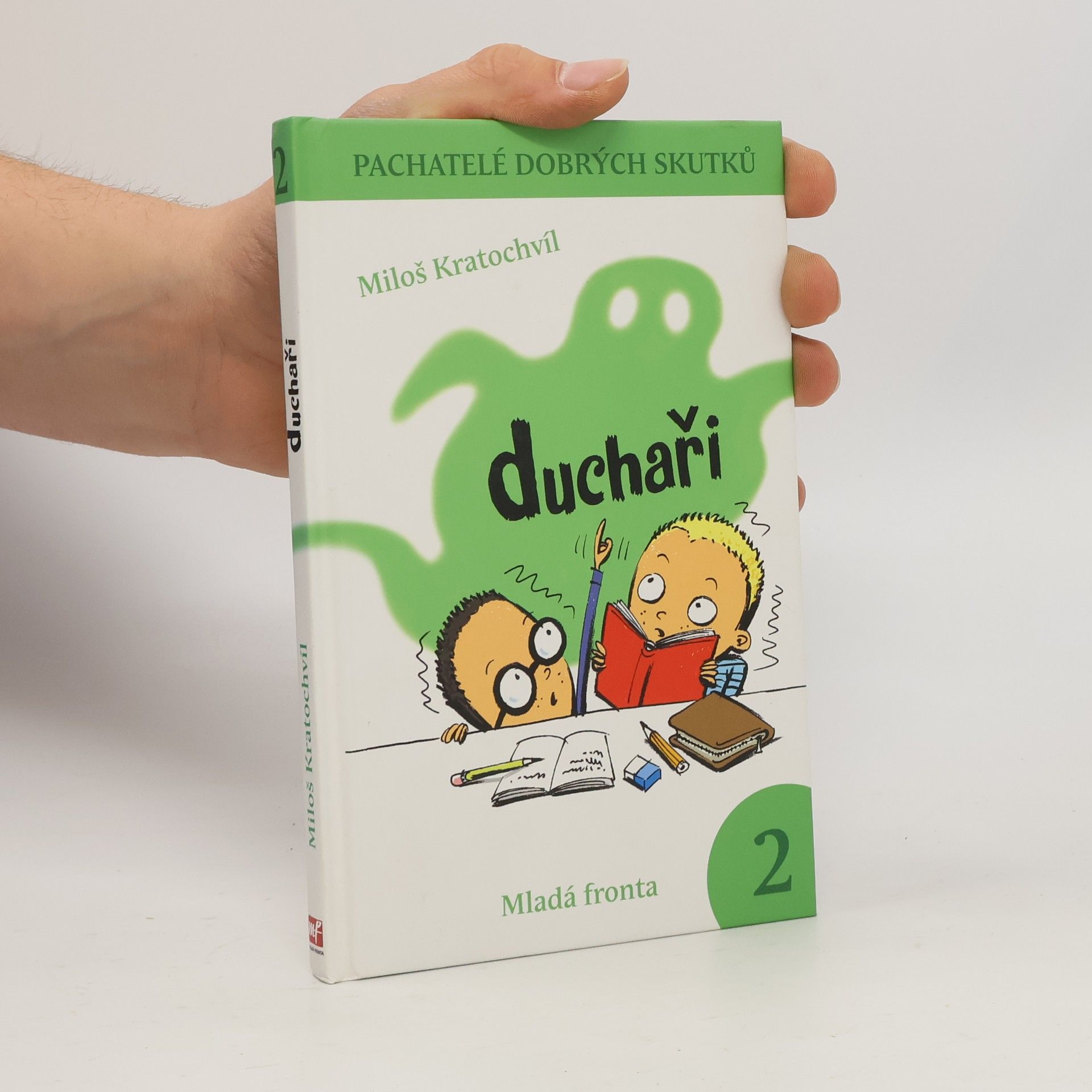 Miloš Kratochvíl Pachatelé dobrých skutků. 2. Duchaři