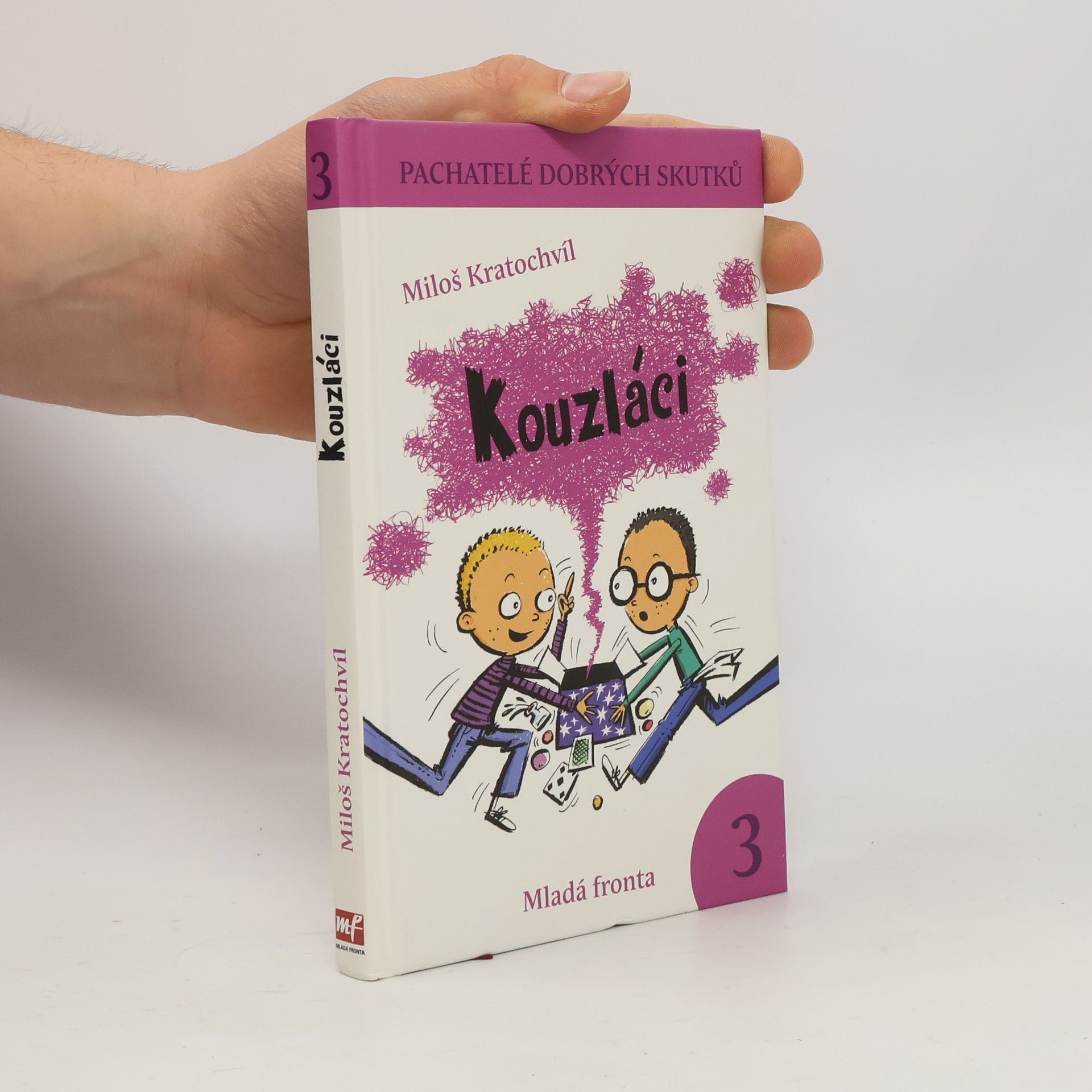 Miloš Kratochvíl Kouzláci. Pachatelé dobrých skutků 3