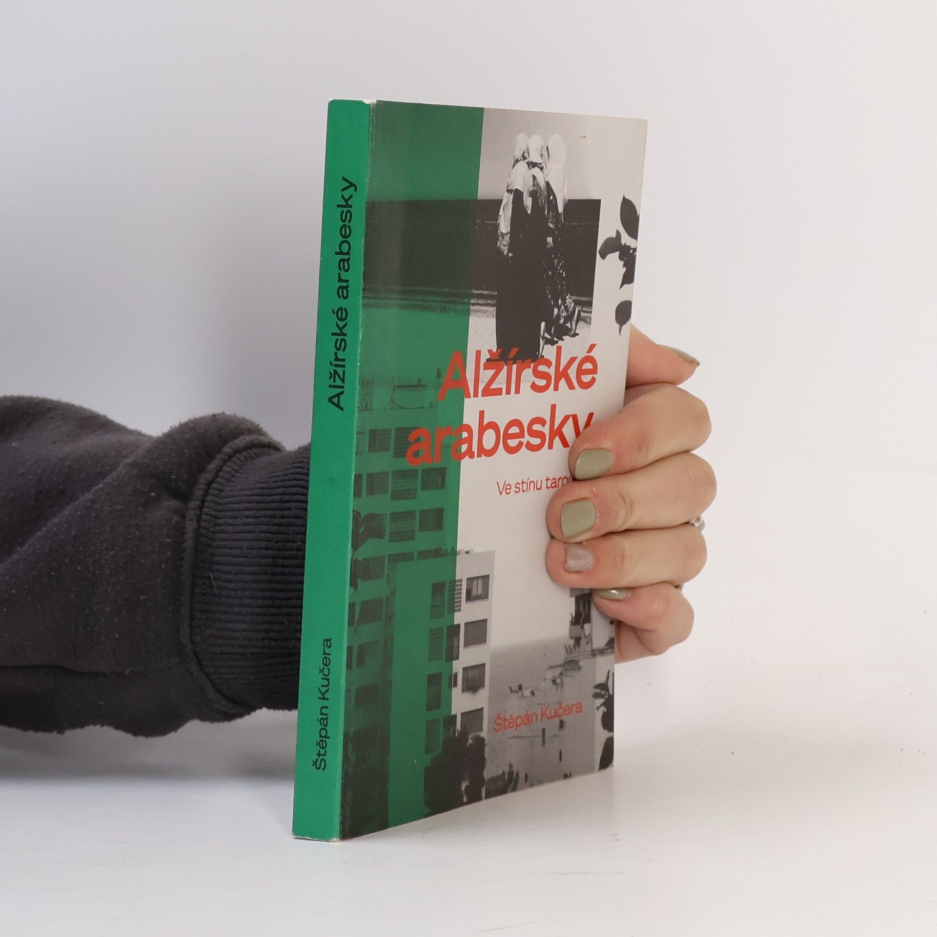 Štěpán Kučera Alžírské arabesky. Ve stínu taroutu