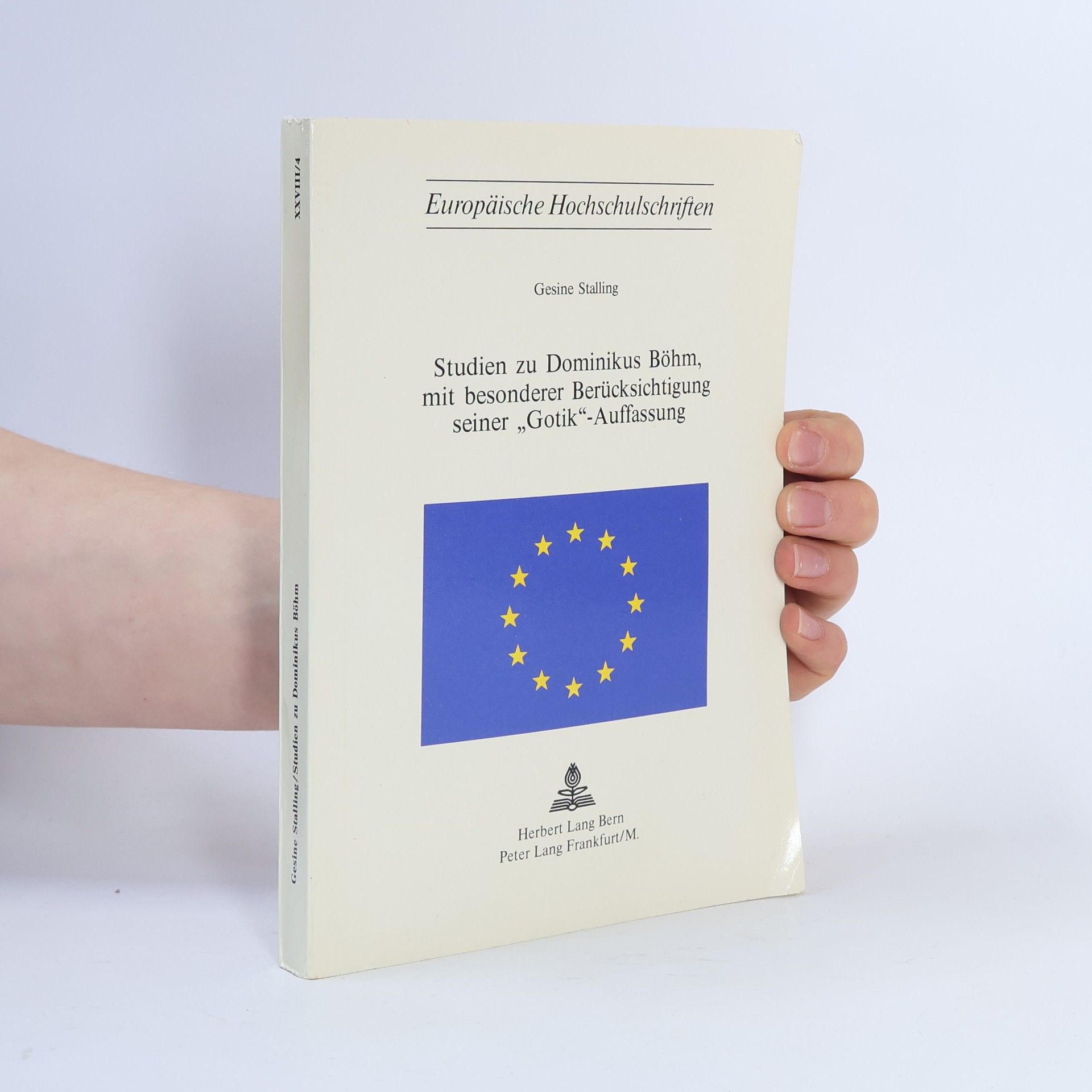 Gesine Stalling Europäische Hochschulschriften - 28/4: Studien zu Dominikus Böhm, mit besonderer Berücksichtigung seiner Gotik-Auffassung