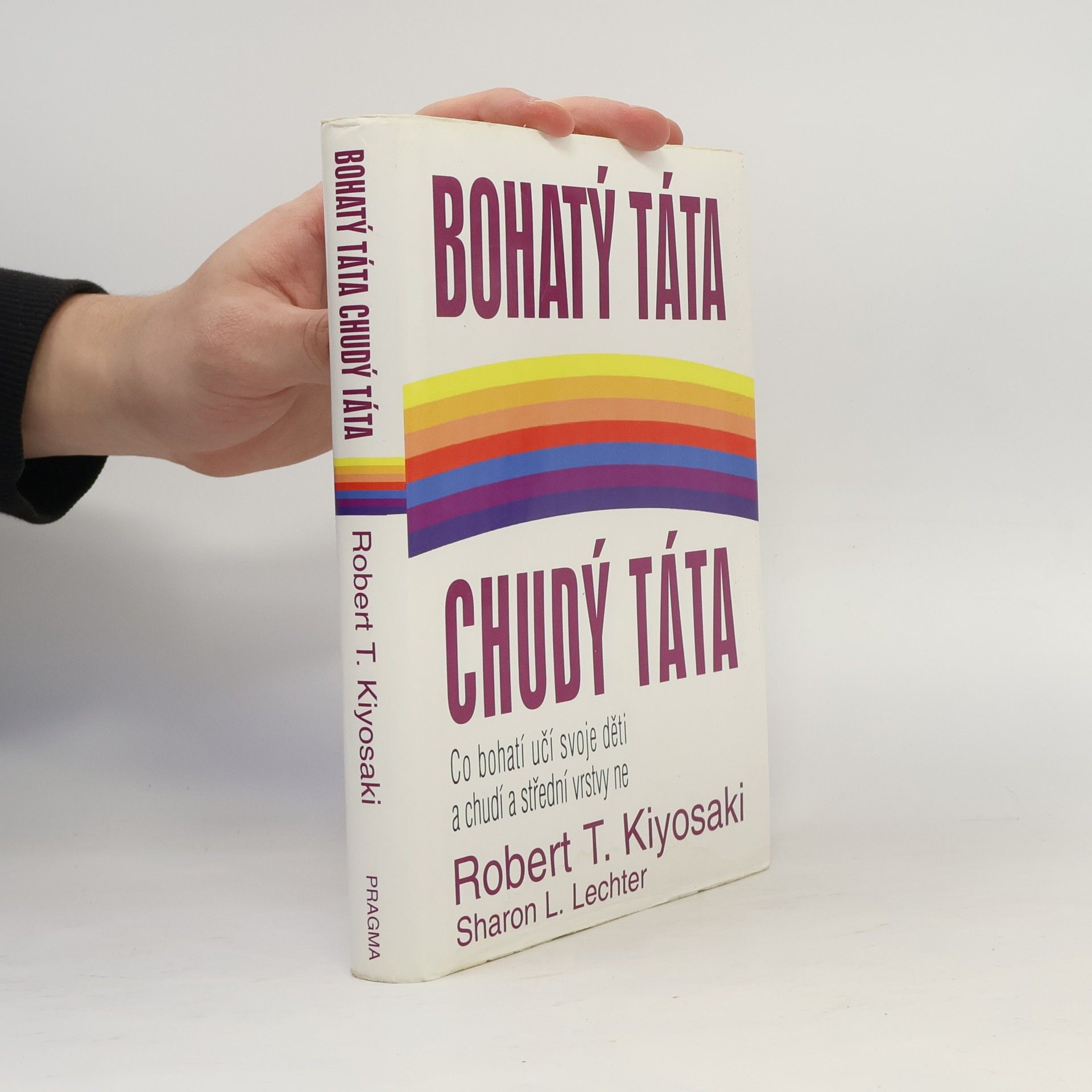 Robert Kiyosaki Bohatý táta, chudý táta