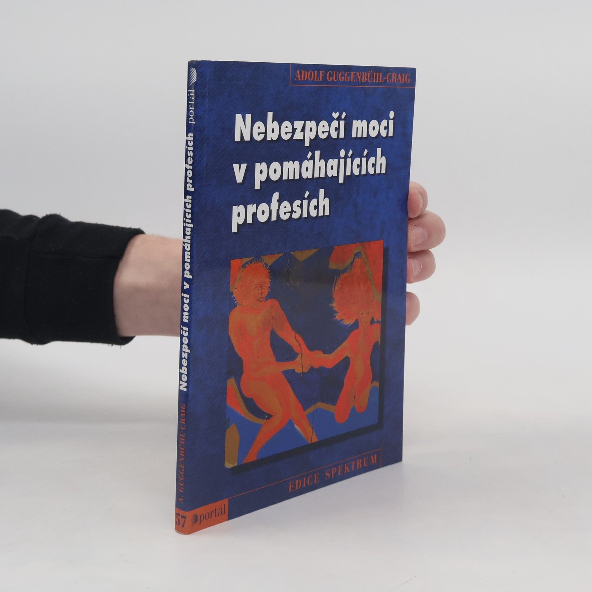 Adolf Guggenbühl Craig Nebezpečí moci v pomáhajících profesích