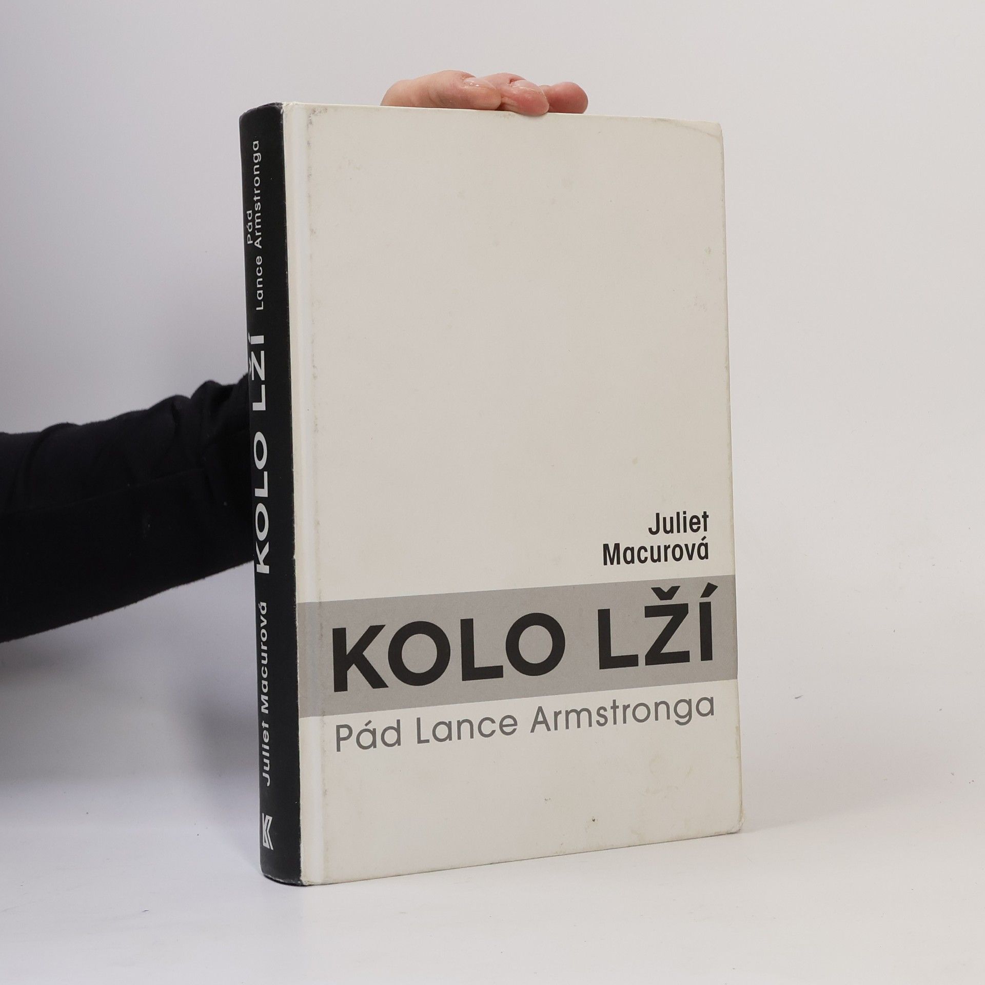 Juliet Macur Kolo lží : pád Lance Armstronga