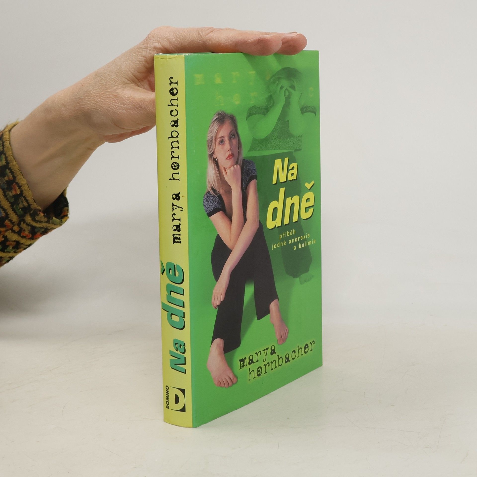 Marya Hornbacher Na dně : příběh jedné anorexie a bulimie