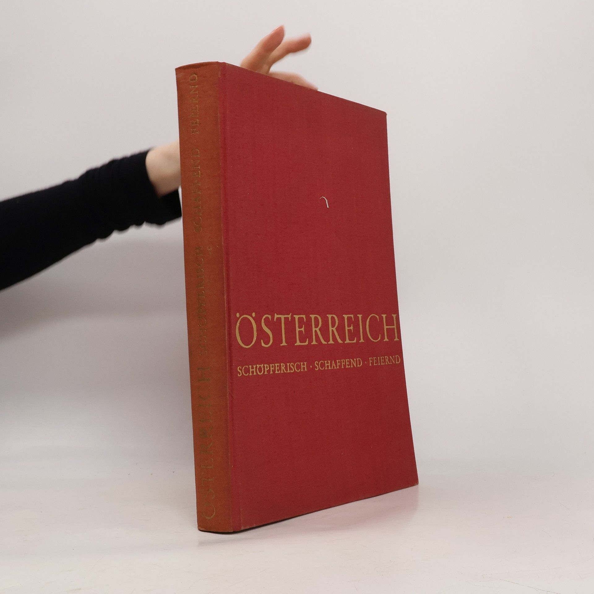 Various authors Österreich. Schöpferisch. Schaffend. Feiernd