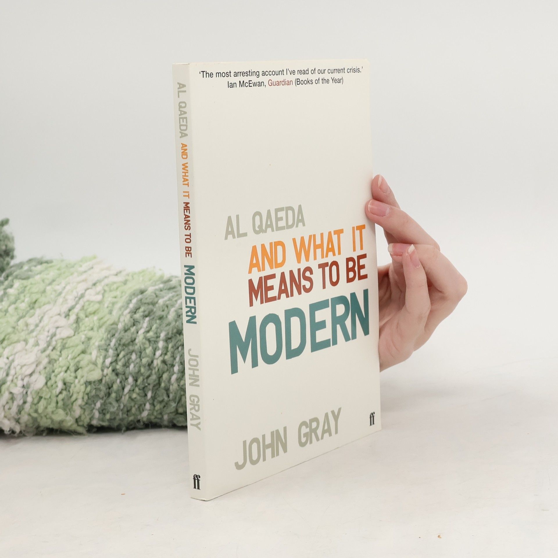 John Gray Al Qaeda and What it Means to be Modern
