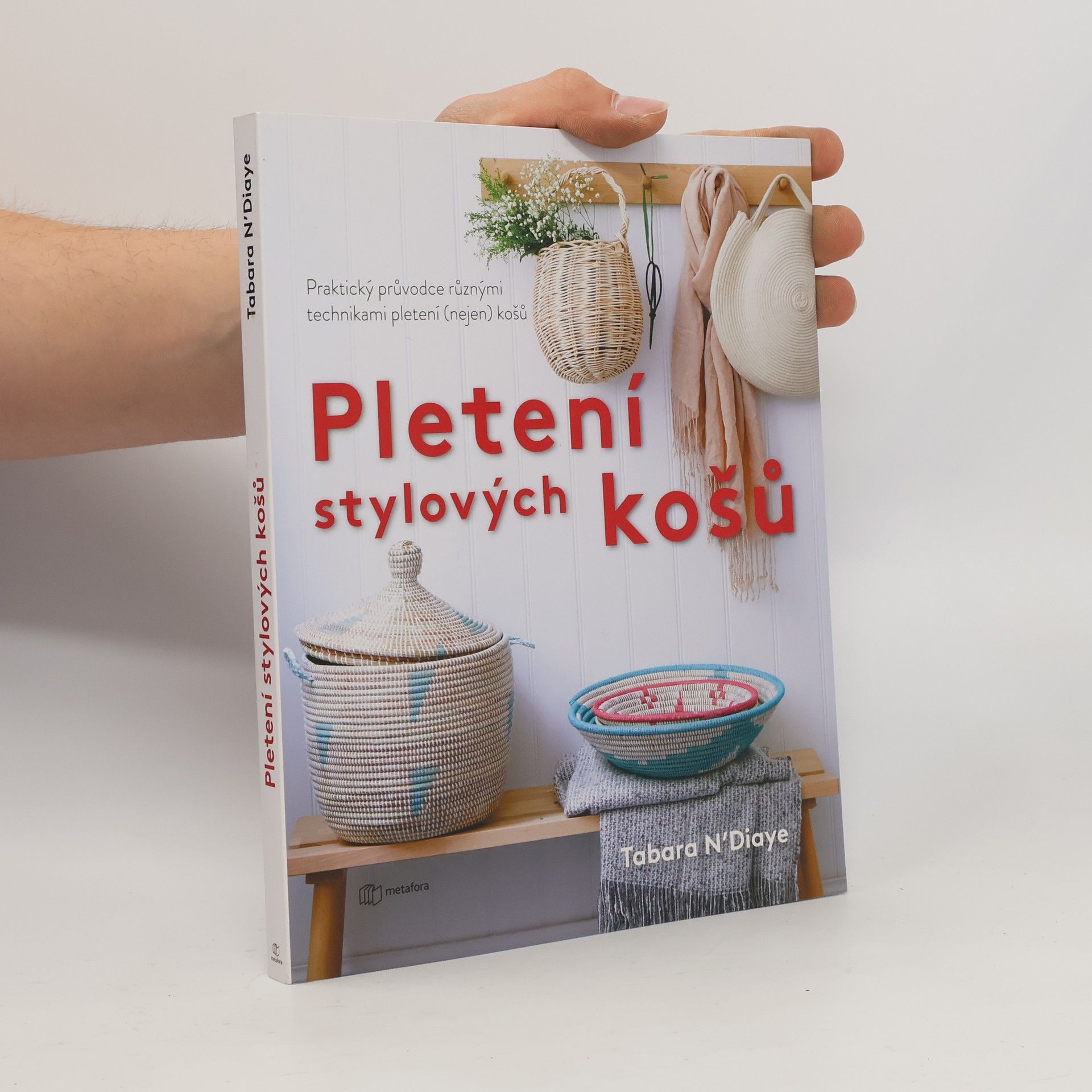 Tabara N. Diaye Pletení stylových košů : praktický průvodce různými technikami pletení (nejen) košů