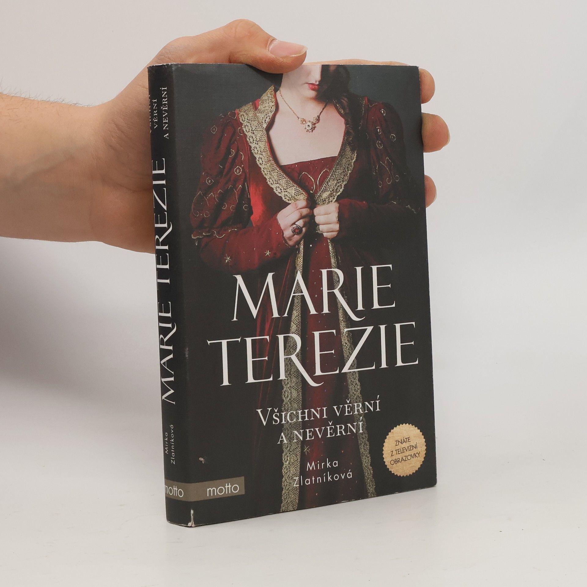 Mirka Zlatníková Marie Terezi: Všichni věrní a nevěrní