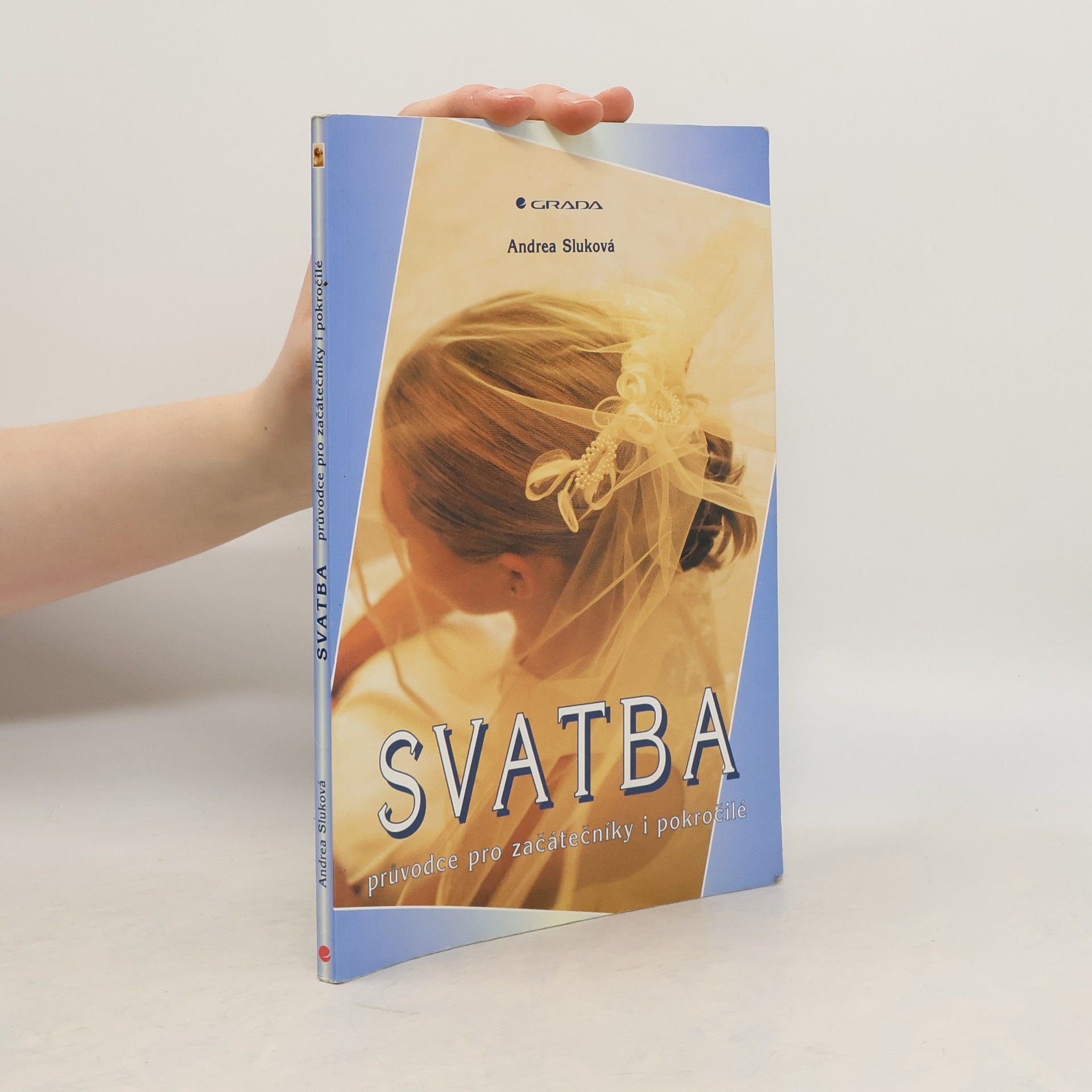 Andrea Sluková Svatba. Průvodce pro začátečníky i pokročilé