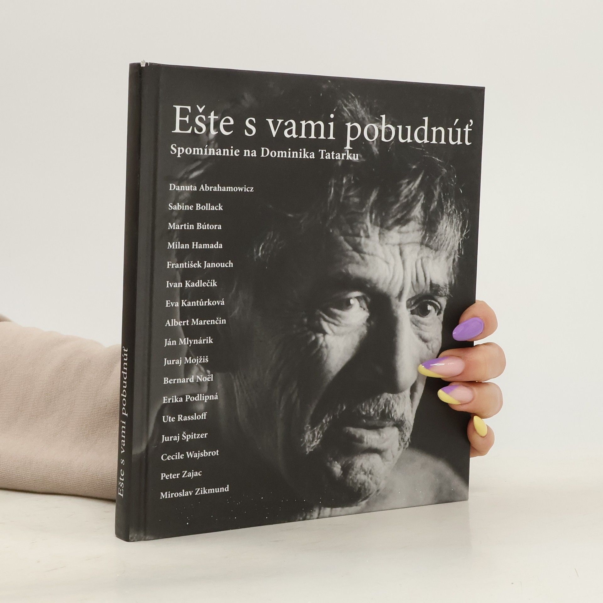 Ešte s vami pobudnúť. Spomínanie na Dominika Tatarku