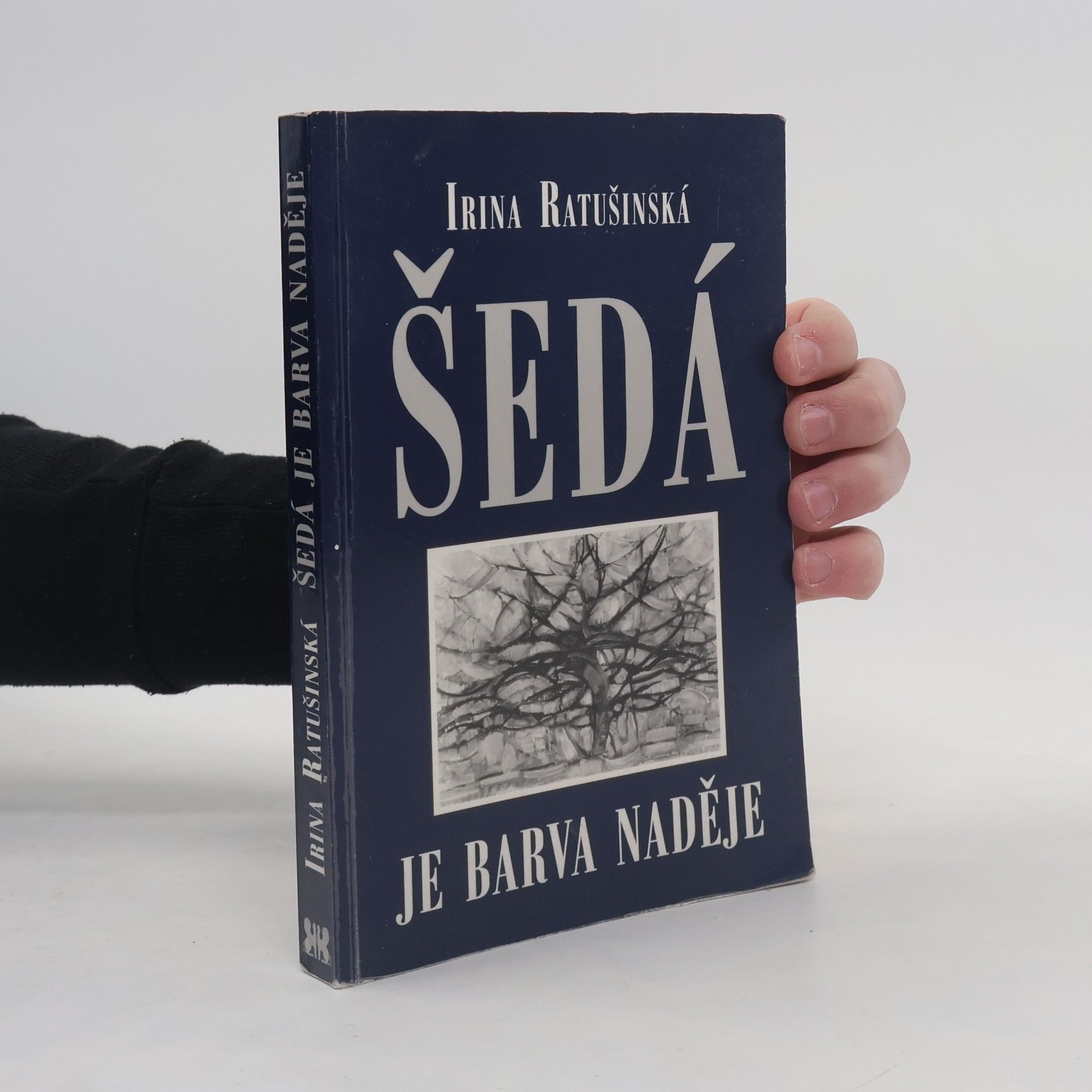 Irina Borissowna Ratuschinskaja Šedá je barva naděje