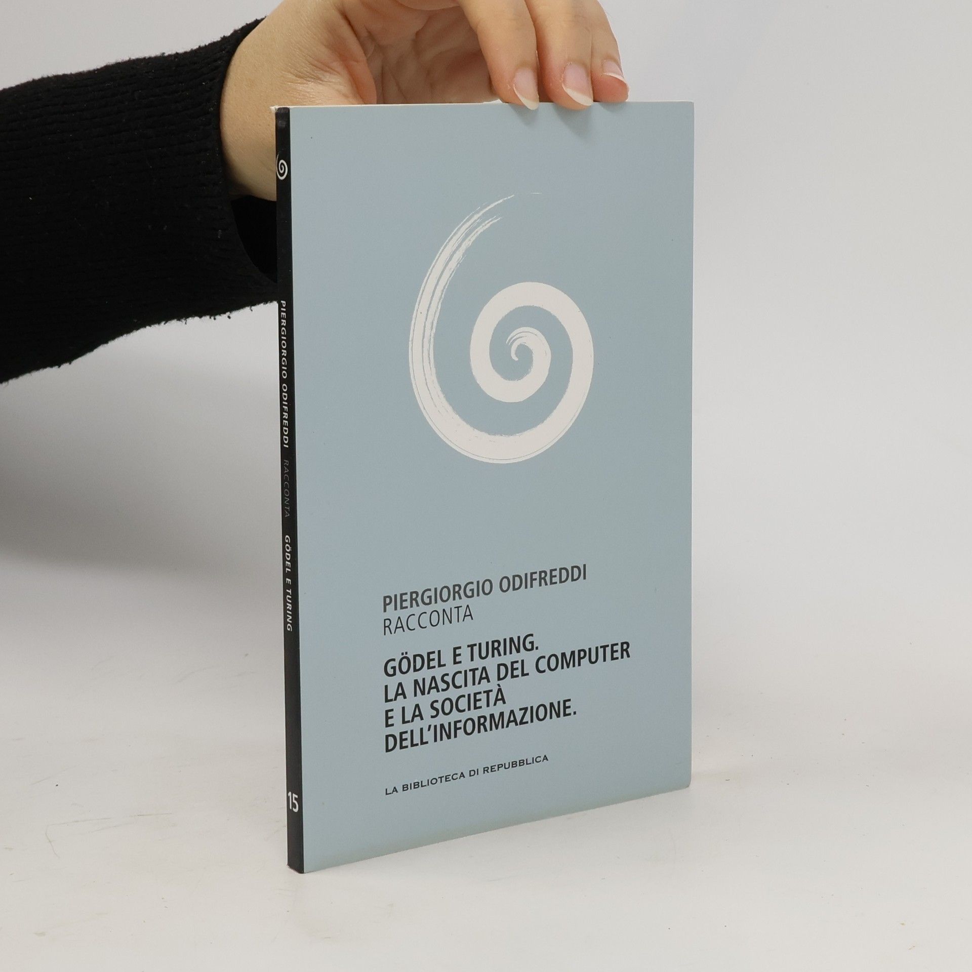 Gödel e turung. La nascita del computer e la societá dell´informazione