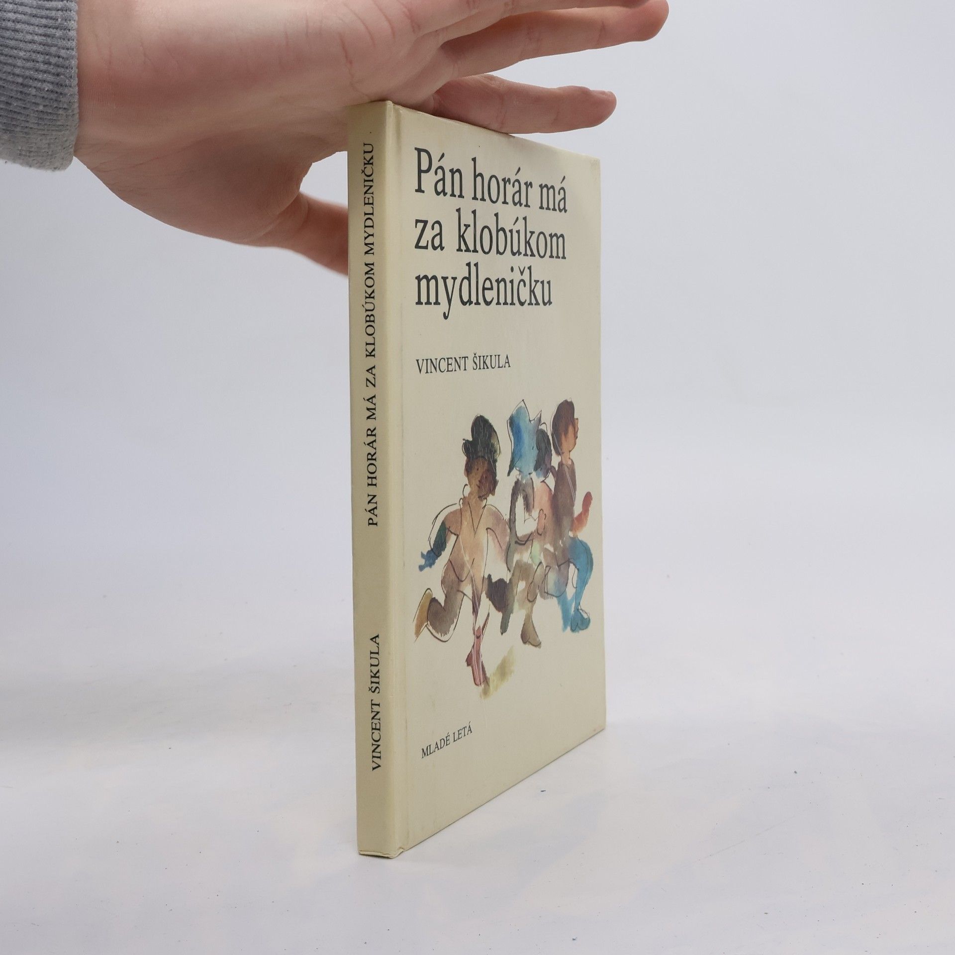 Vincent Šikula Pán horár má za klobúkom mydleničku