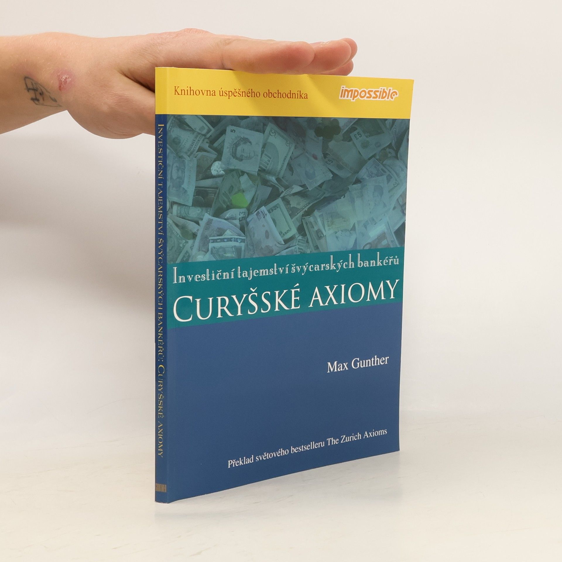 Max Gunther Investiční tajemství švýcarských bankéřů: Curyšské axiomy