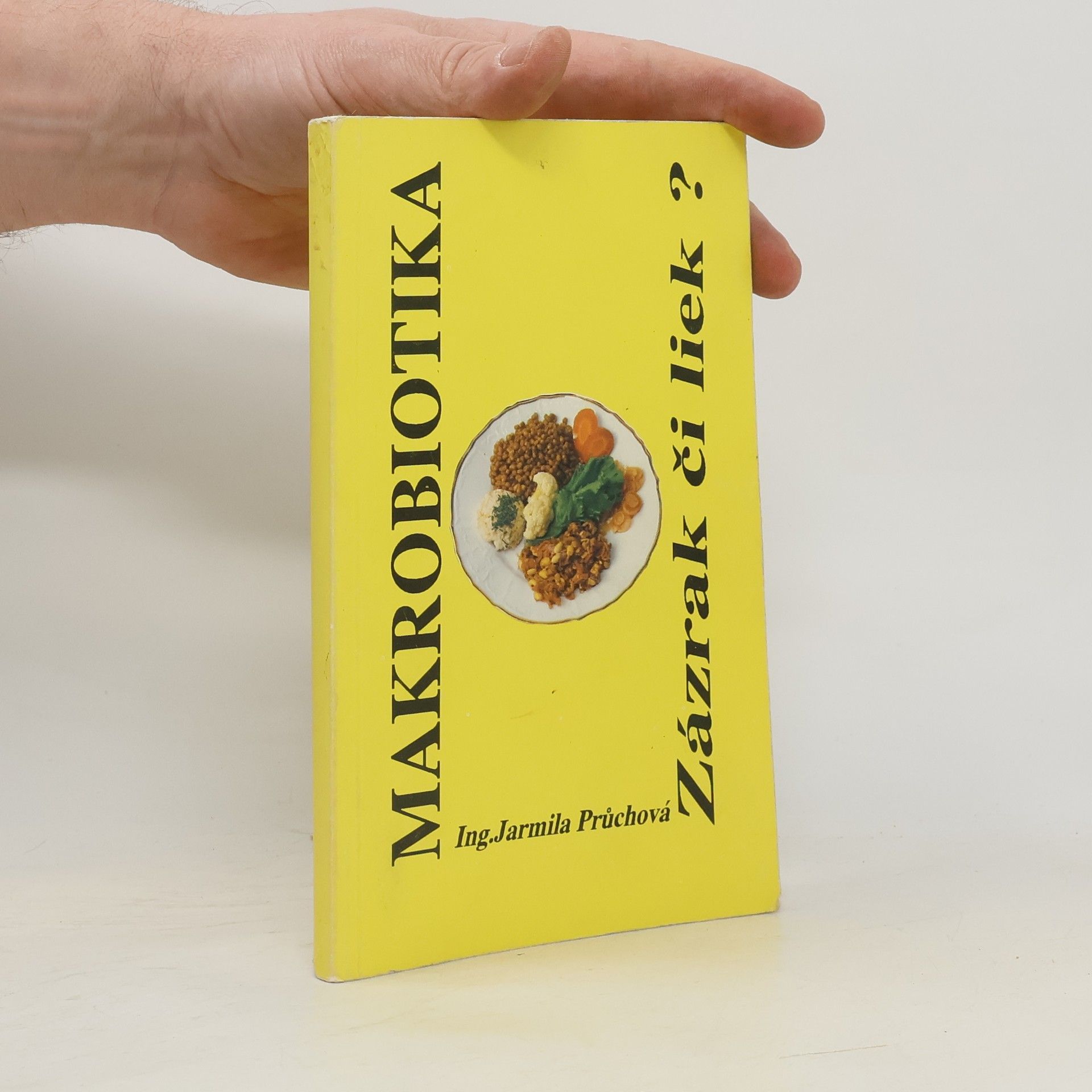 Jarmila Průchová Makrobiotika. Zázrak či liek?