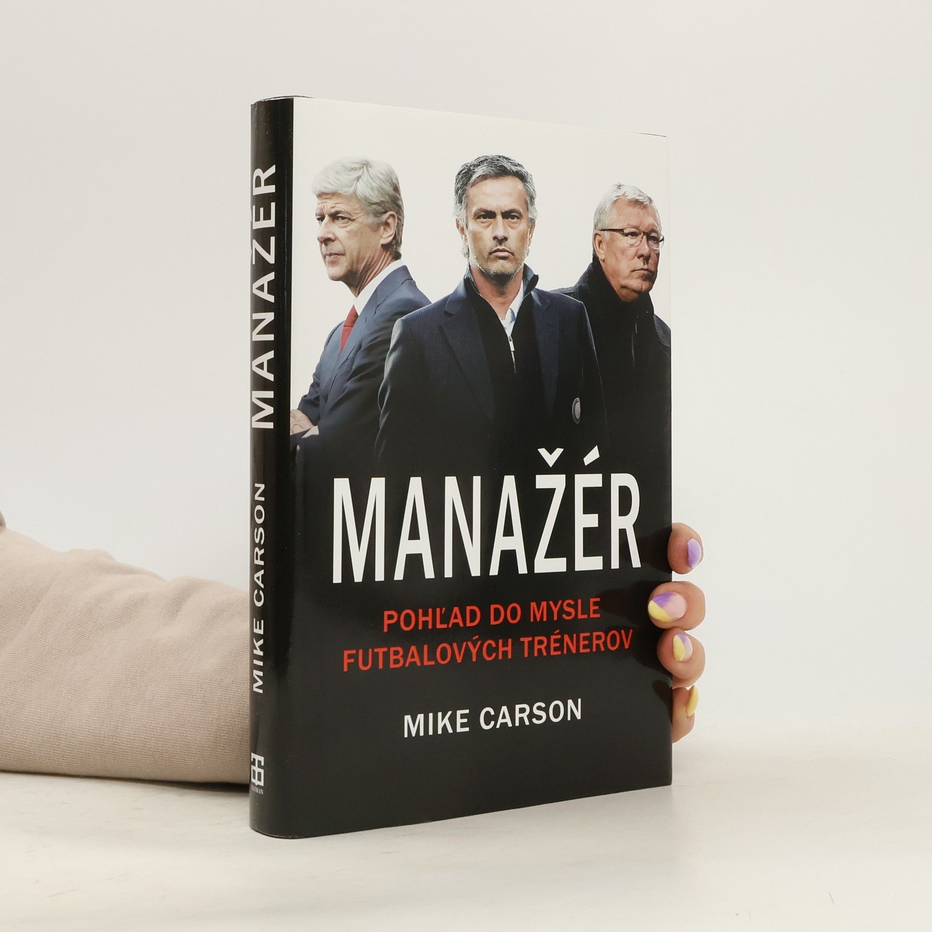 Mike Carson Manažér - Pohľad do mysle futbalových trénerov